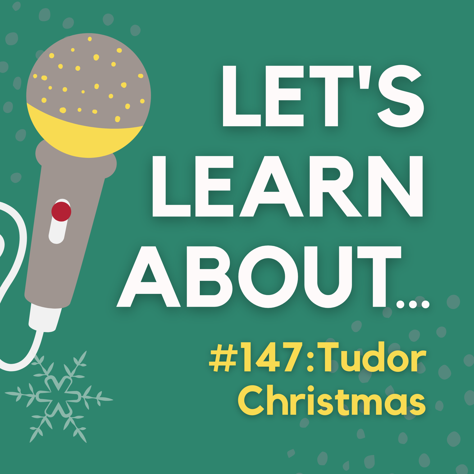 #147 - Christmas in Tudor Britain (1485–1603)