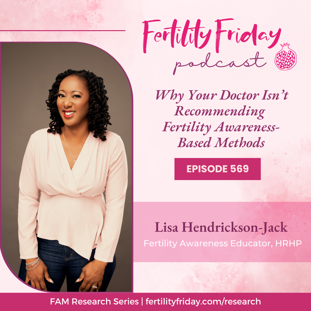 FFP 569 | Why Your Doctor Isn’t Recommending Fertility Awareness-Based Methods | FAMM Research Series