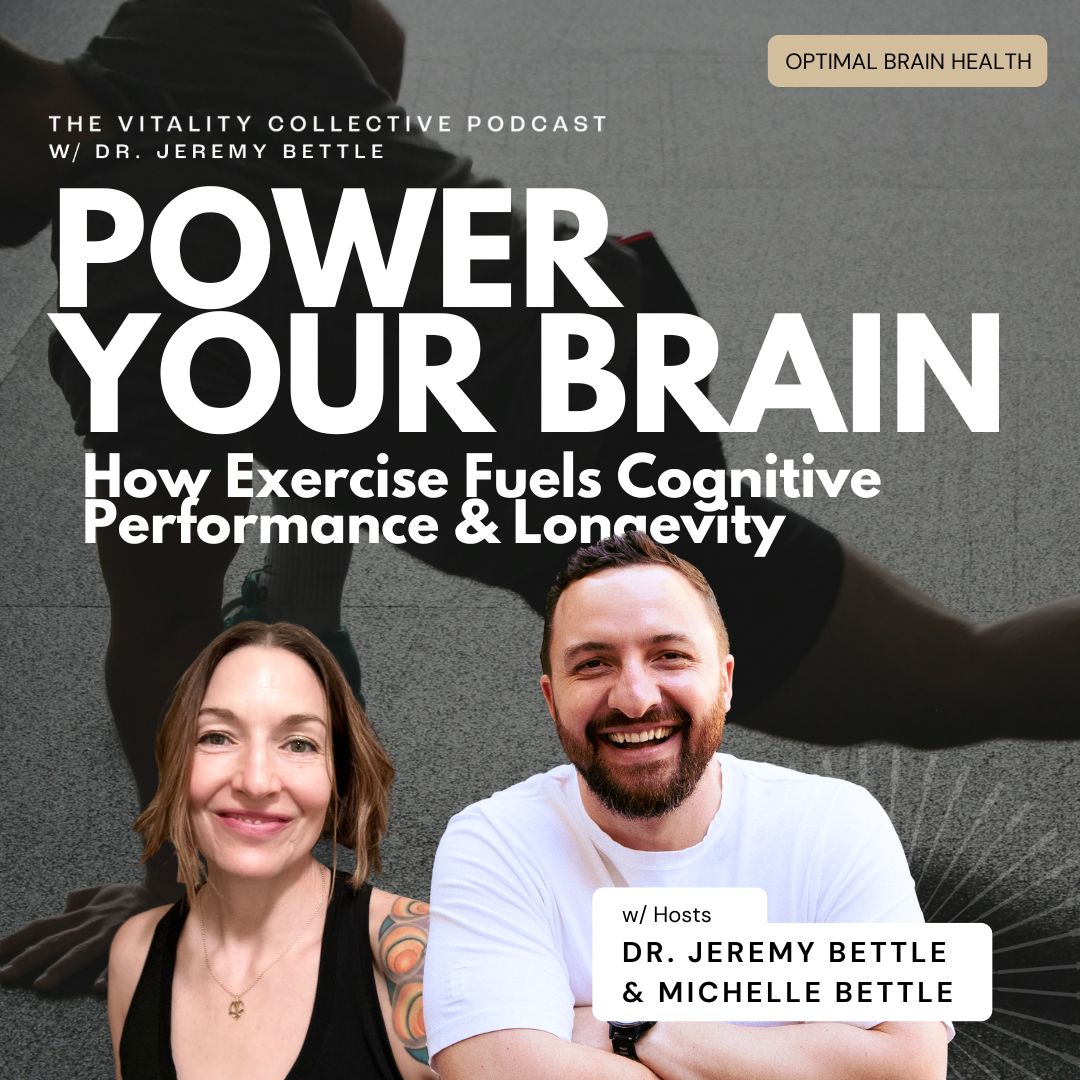The Vitality Collective Podcast w/Dr. Jeremy Bettle