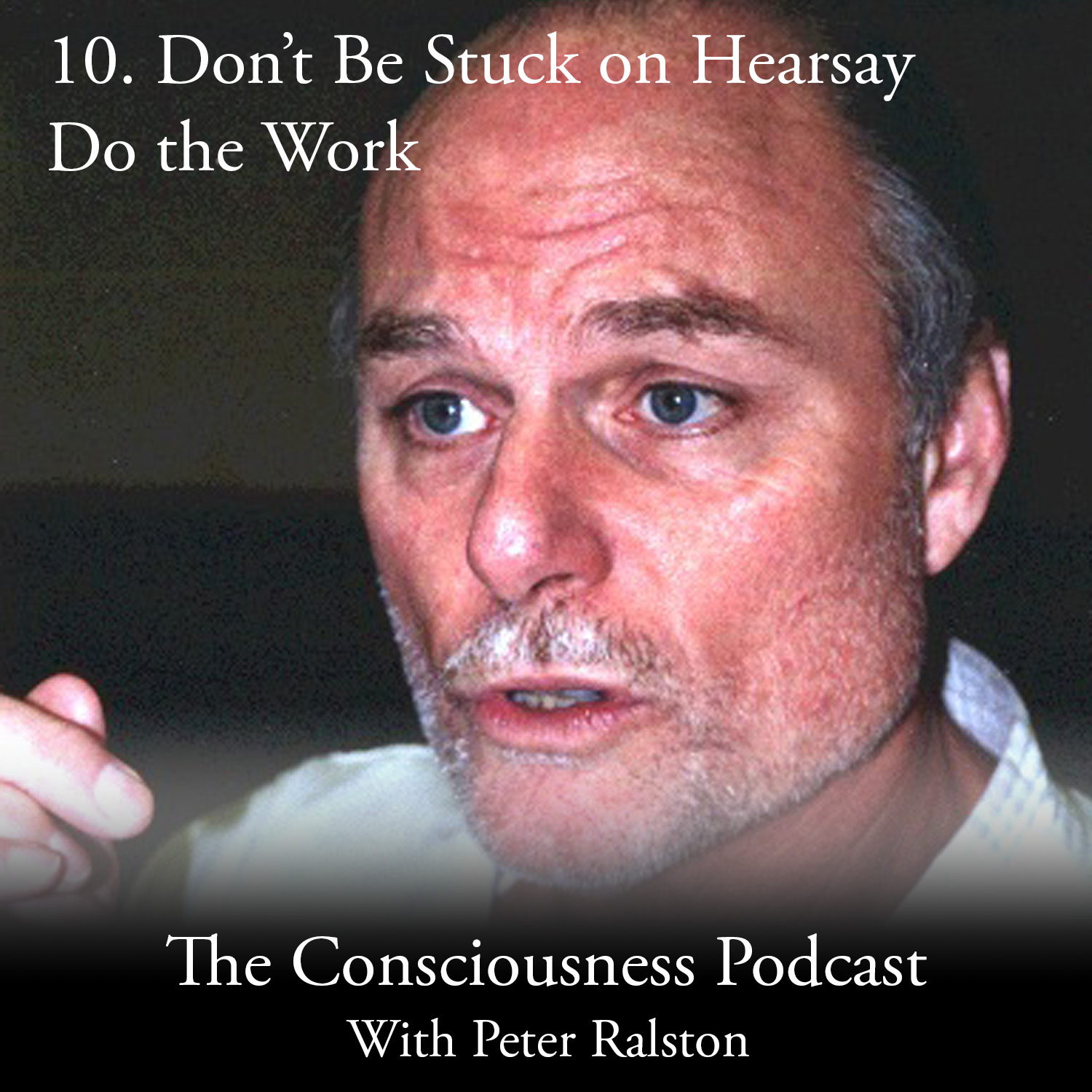 Consciousness Podcast with Peter Ralston