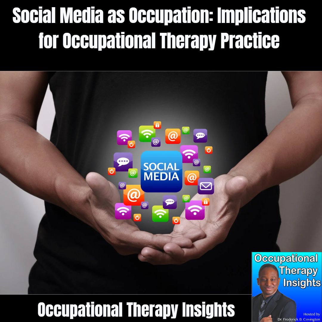 Social Media as Occupation: Implications for Occupational Therapy Practice