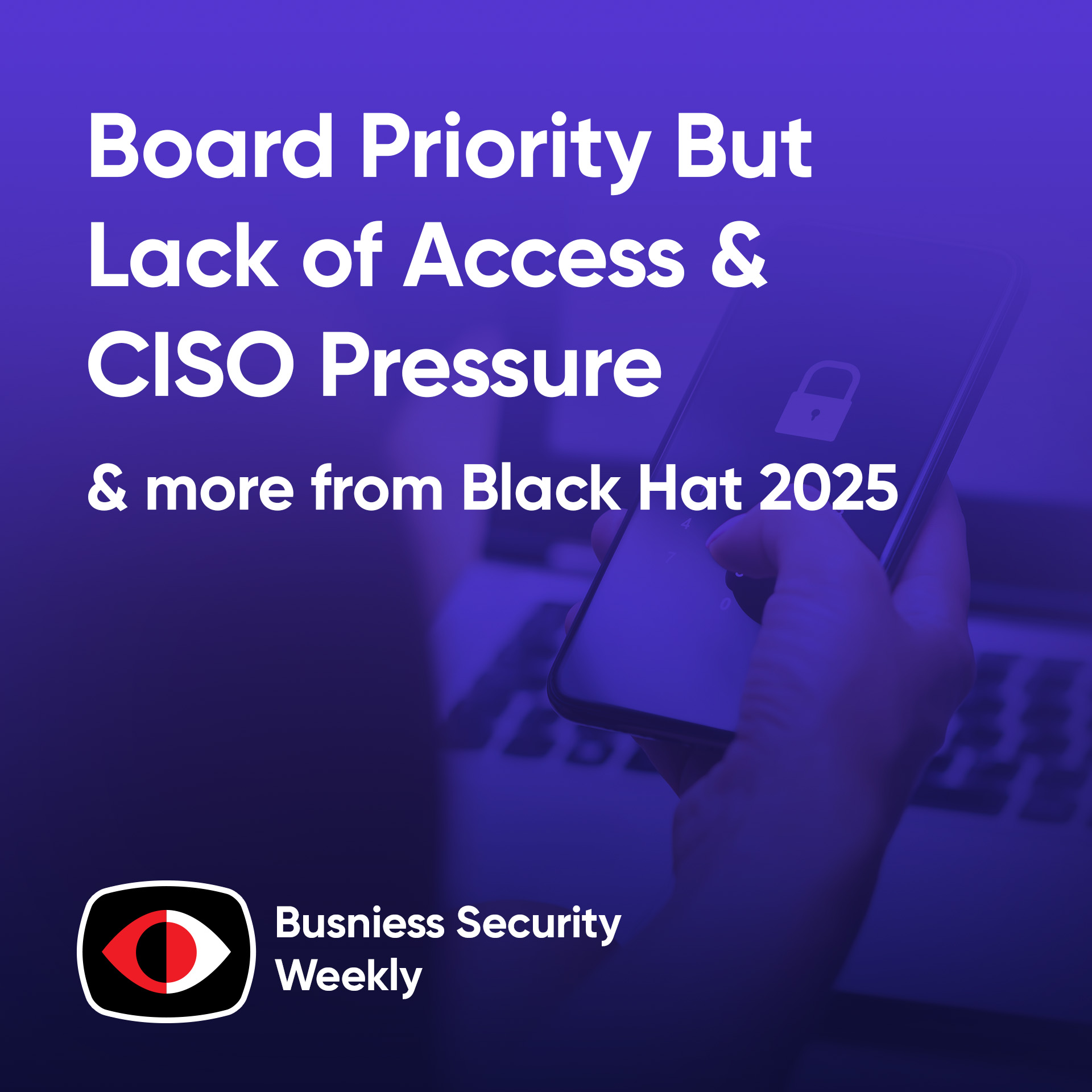 Board Priority But Lack of Access & CISO Pressure, 360 Privacy and Pentera Interviews - Chuck Randolph, Tom Pore - BSW #413