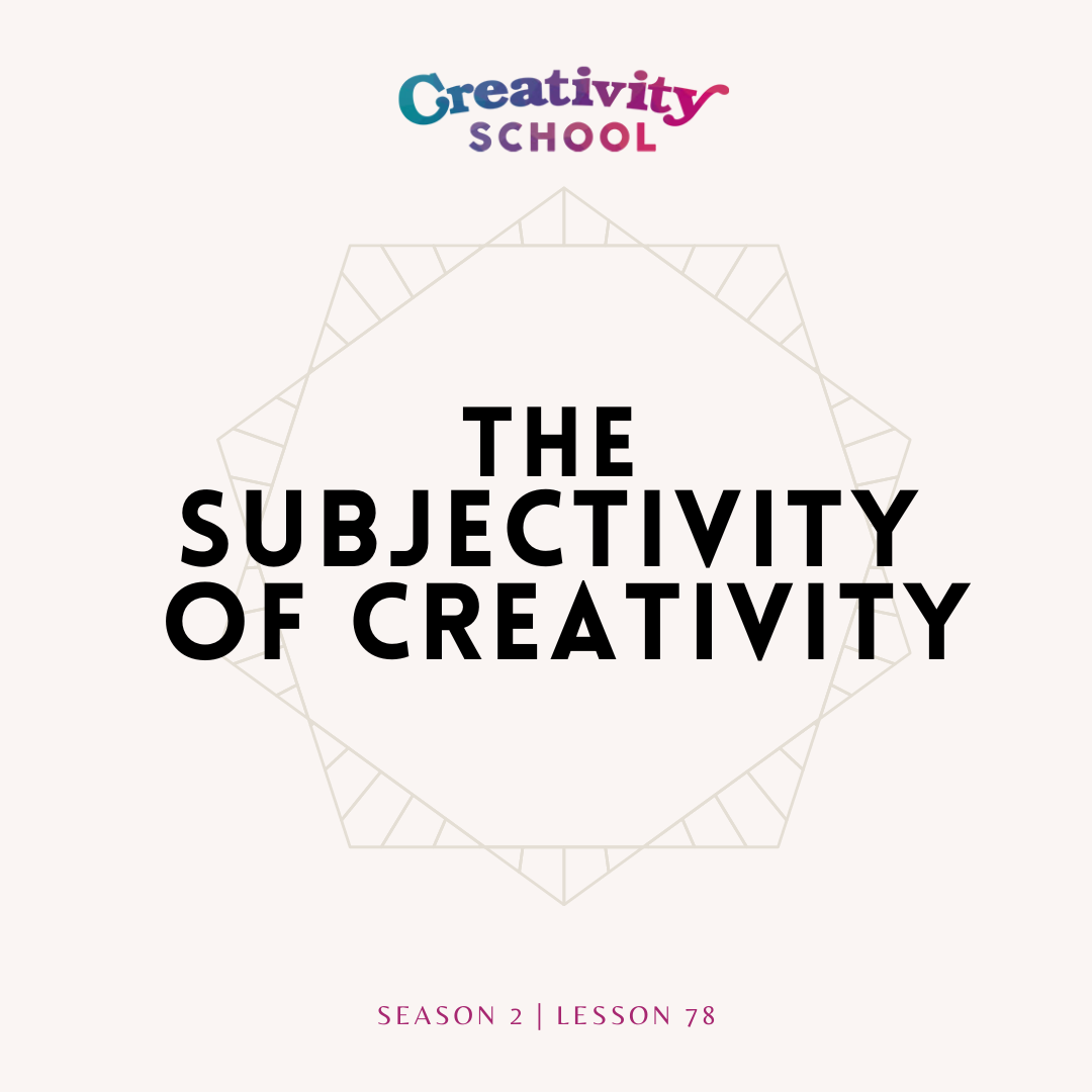 Lesson 78 - The Subjectivity of Creativity - Everything is an Opinion!