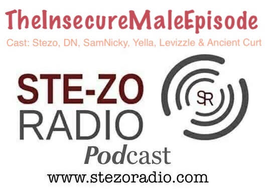 Stezo Radio-TheInsecureMaleEpisode