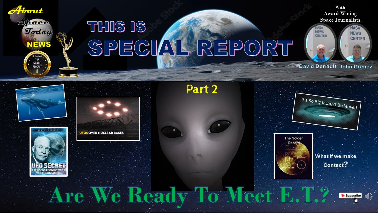 Special Report - Are We Ready to Meet E.T.?  Part 2 Special Report - Are We Ready to Meet E.T.?  Part 2