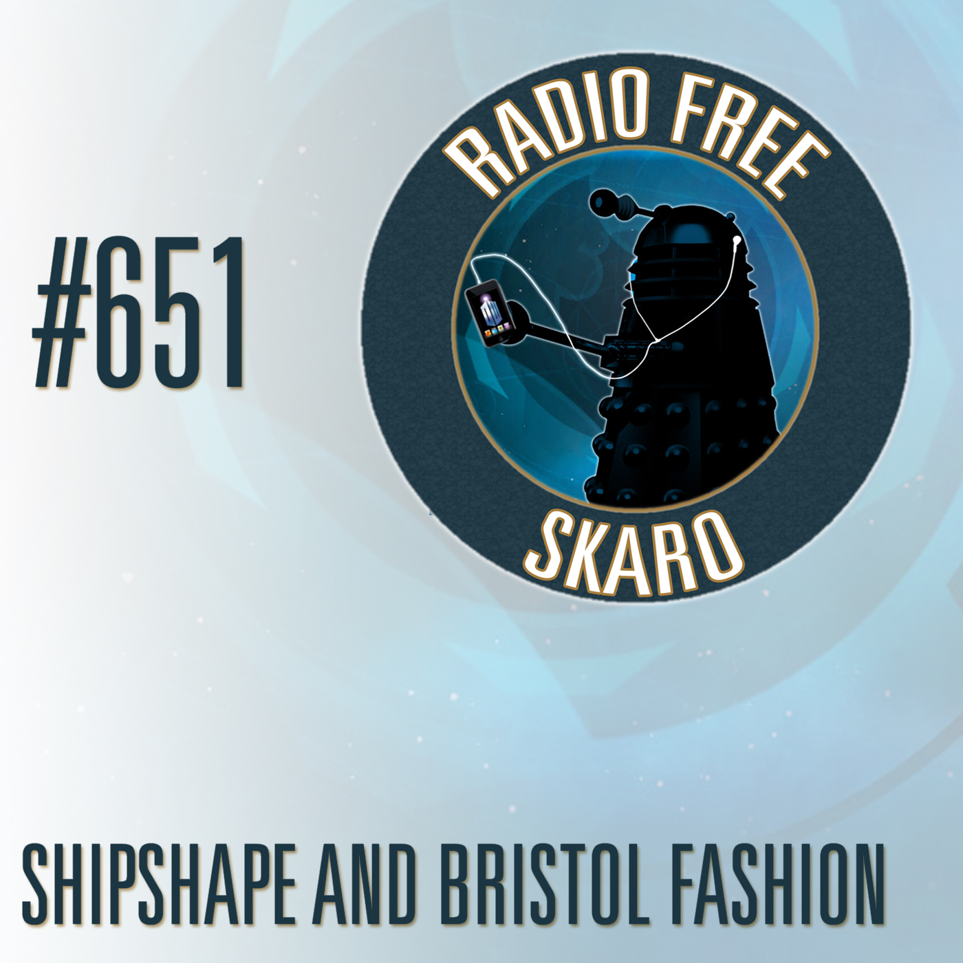 Radio Free Skaro #651 – Shipshape and Bristol Fashion