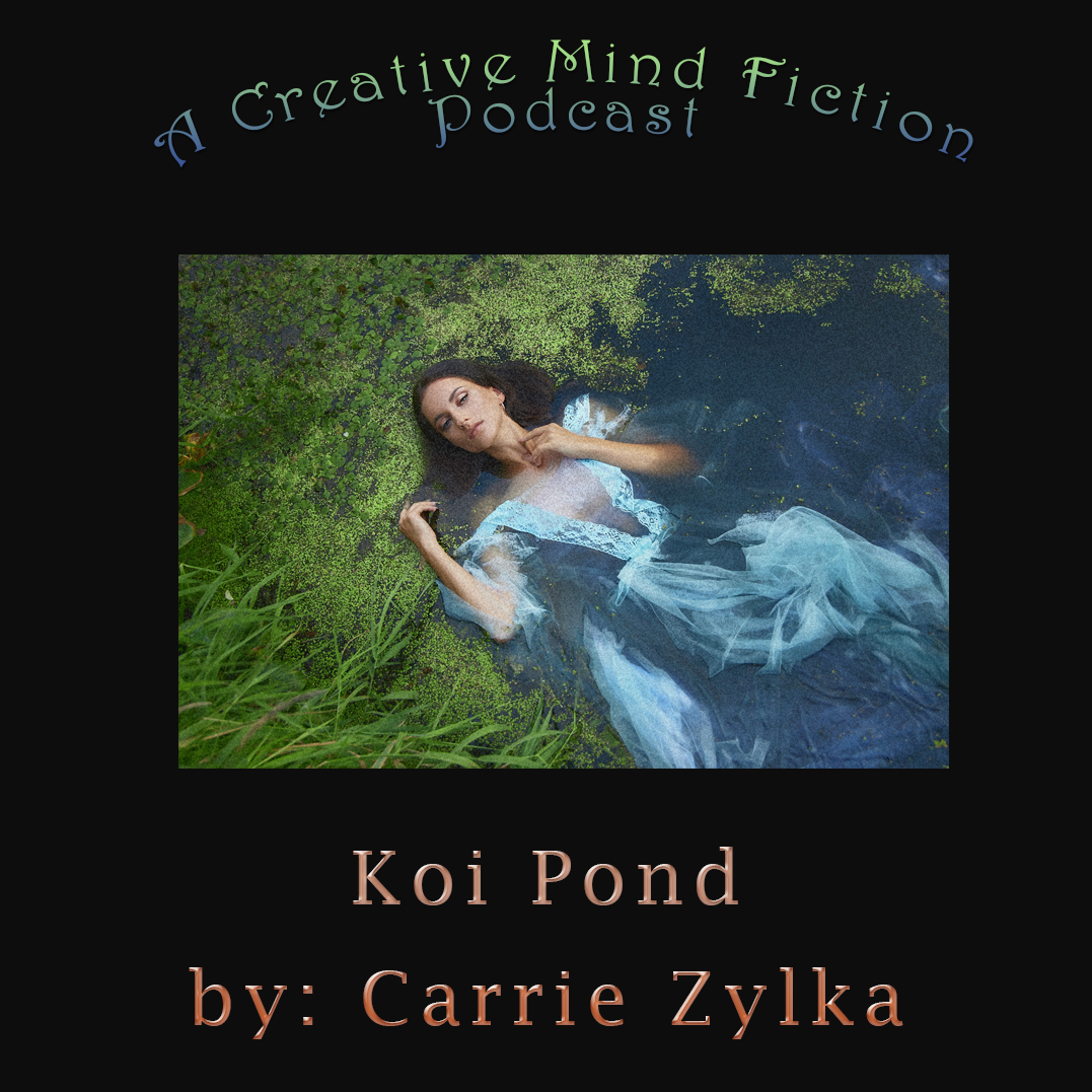 A Creative Mind Fiction Podcast, Short Stories & Flash Fiction Audio Books by Carrie Zylka.