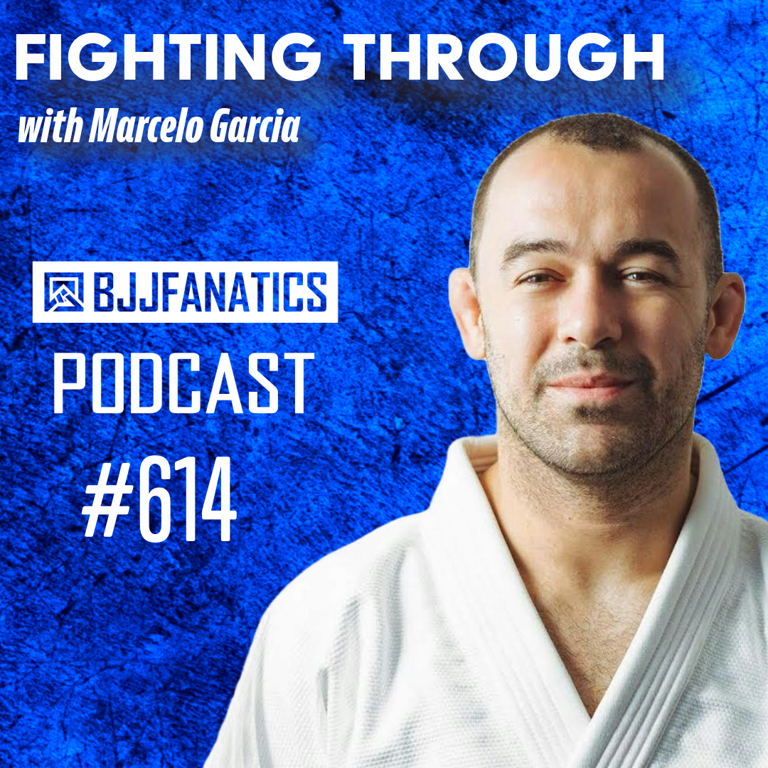 BJJ Fanatics 614: Marcelo Garcia