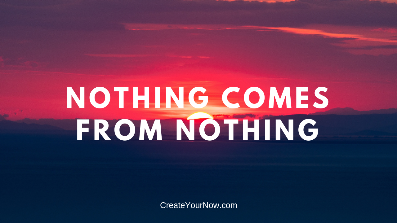 1437 Nothing Comes From Nothing