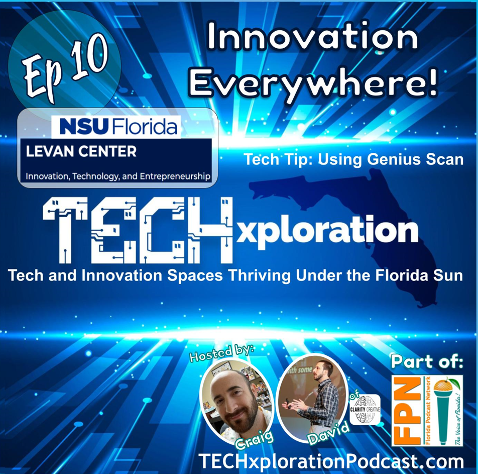 Episode 10: Innovation Everywhere! NSU's Alan B. Levan Center of Innovation is INCREDIBLE!