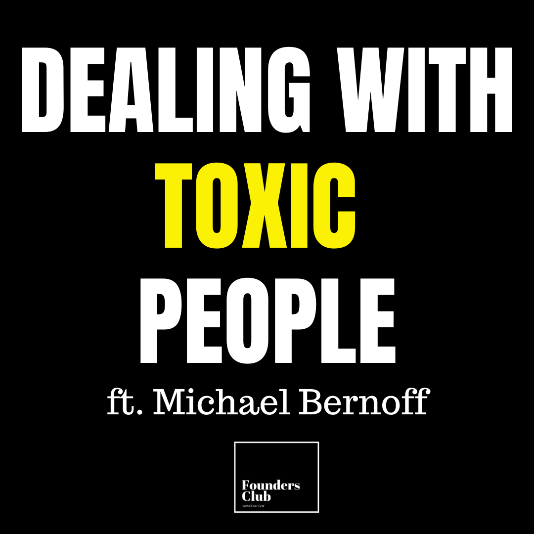 Dealing With Toxic And Negative People - w/ Business Coach Michael Bernoff Dealing With Toxic And Negative People - w/ Business Coach Michael Bernoff