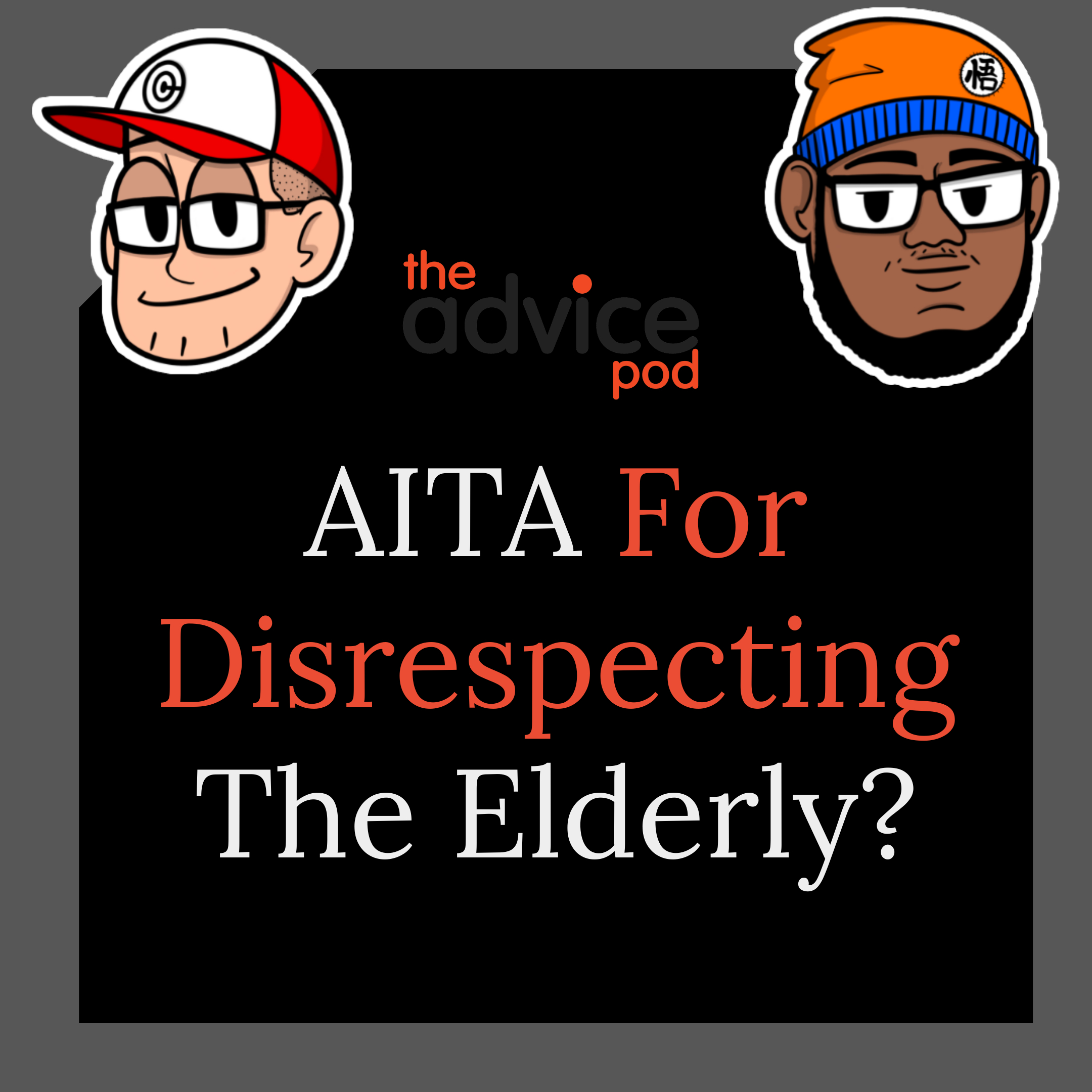AITA For Disrespecting The Elderly? - Am I The Asshole?