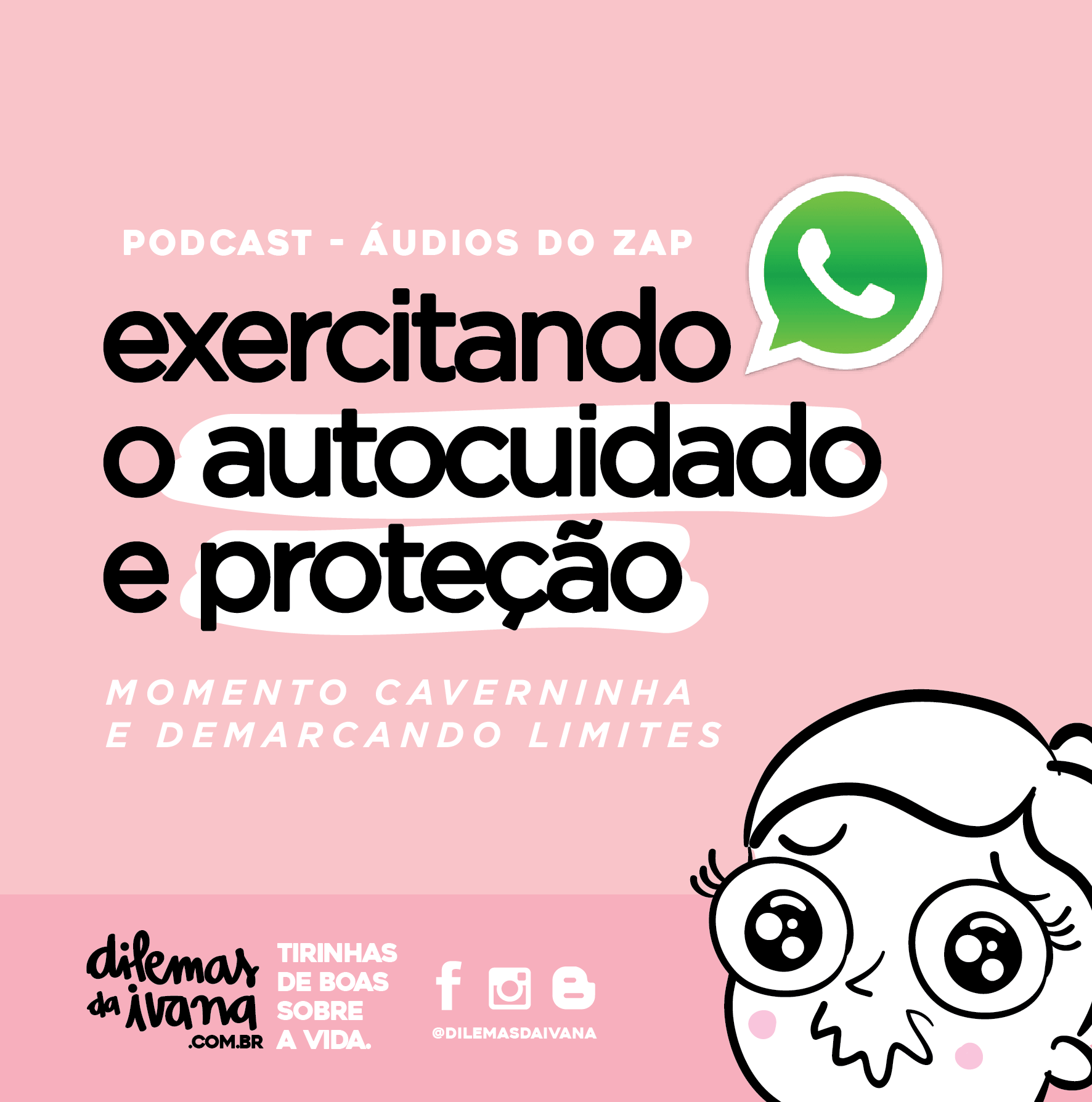 Podcast Dilemas da Ivana - Ep. 8 - Autocuidado e Proteção