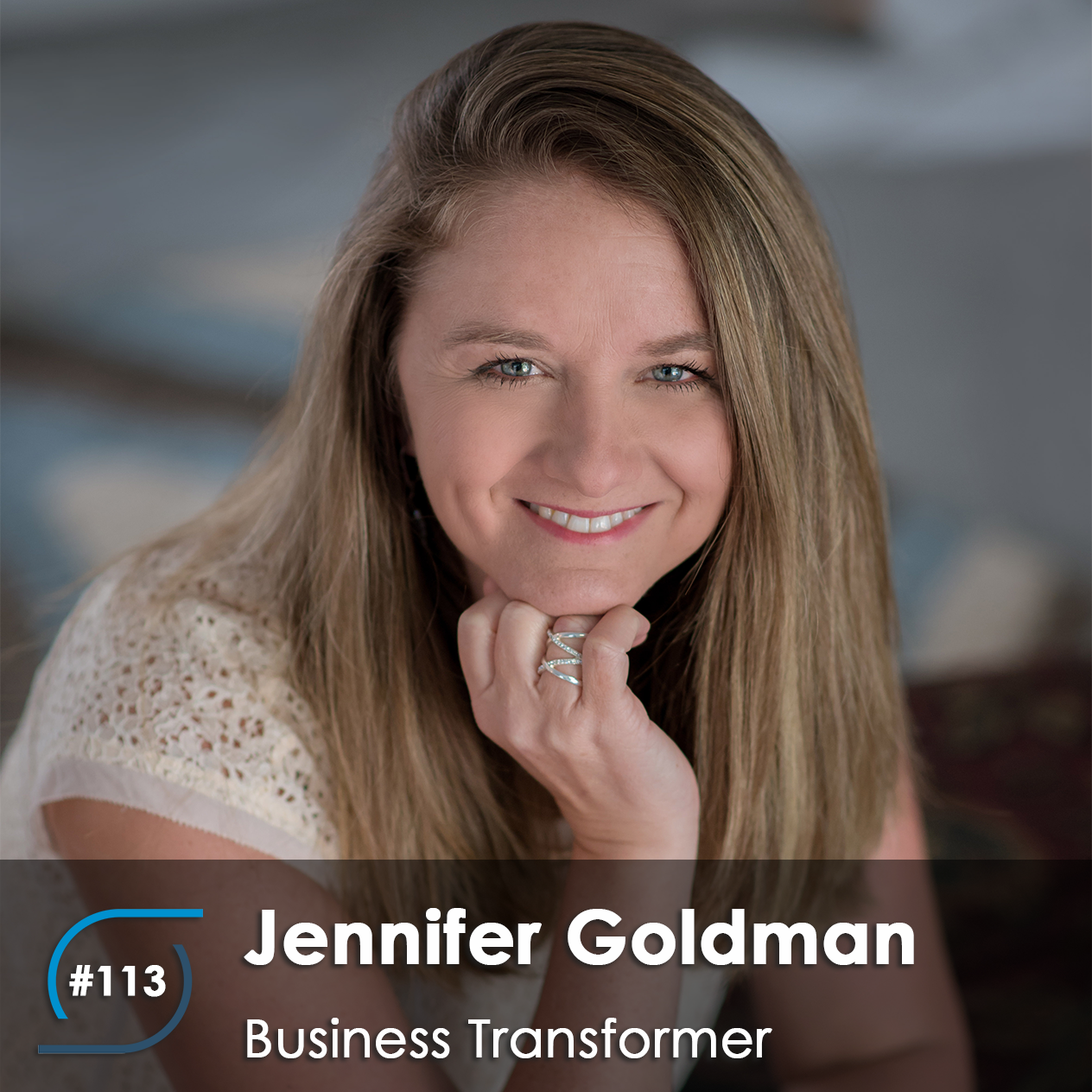 #113 – Jen Goldman, Business Transformer