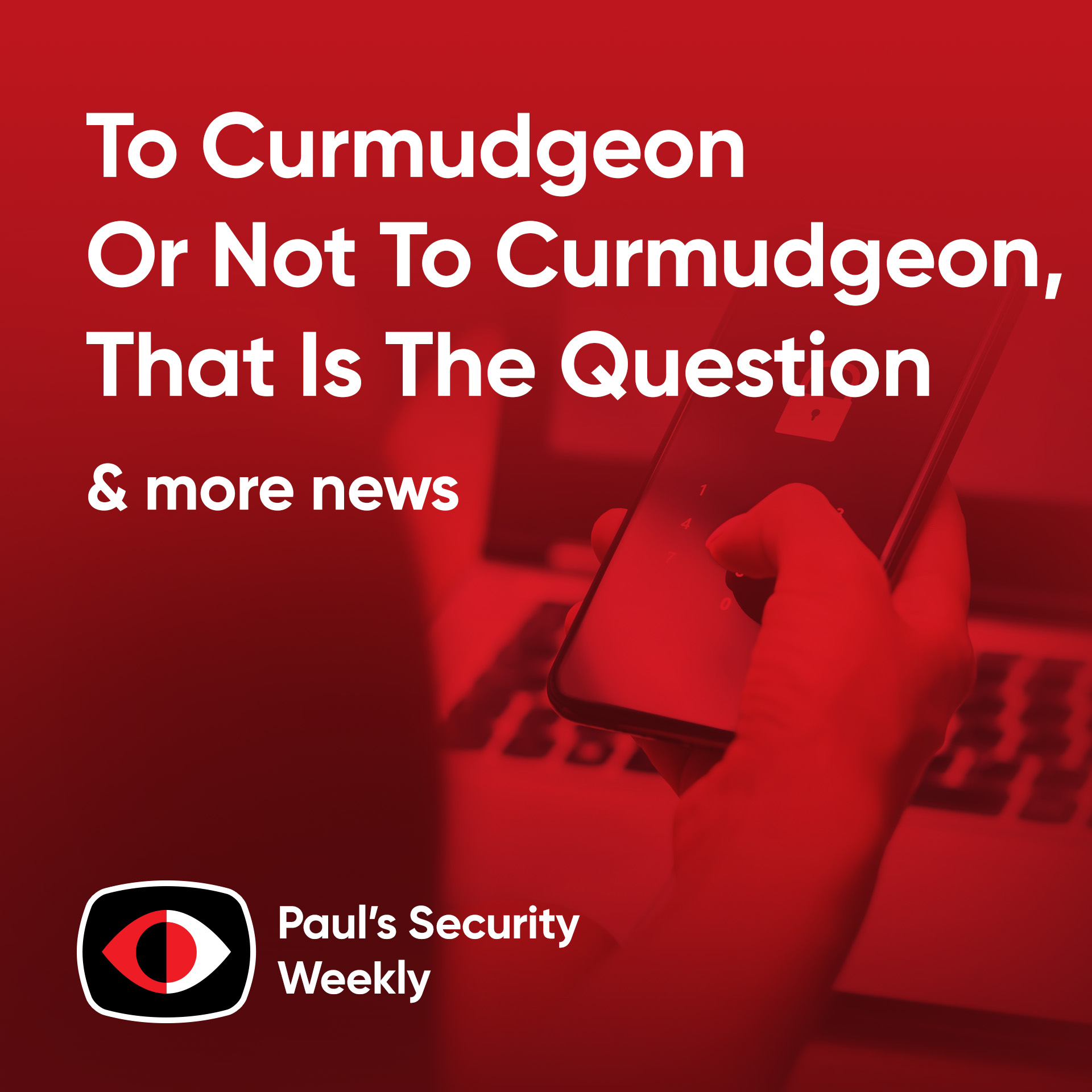 To curmudgeon or not to curmudgeon, that is the question. - PSW #911