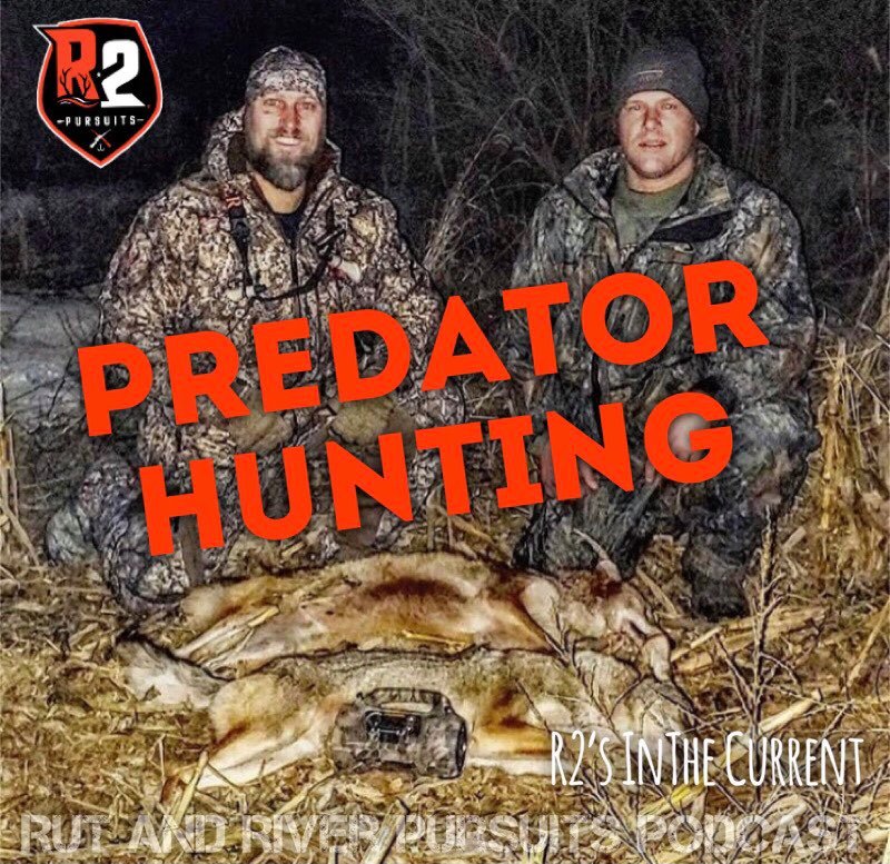 Predator Hunting  - R2's In The Current