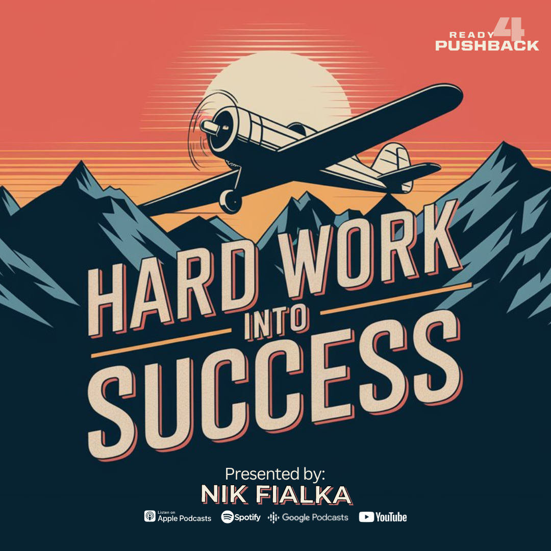 Ep179: Transform Hard Work into Success with These Key Aviation Lessons