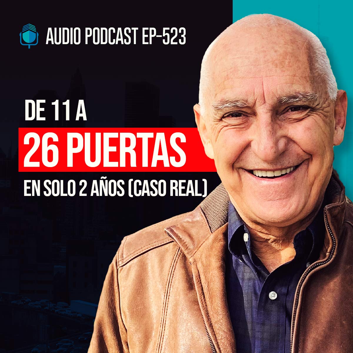 E523 - De 11 a 26 PUERTAS en SOLO 2 AÑOS (Caso Real)