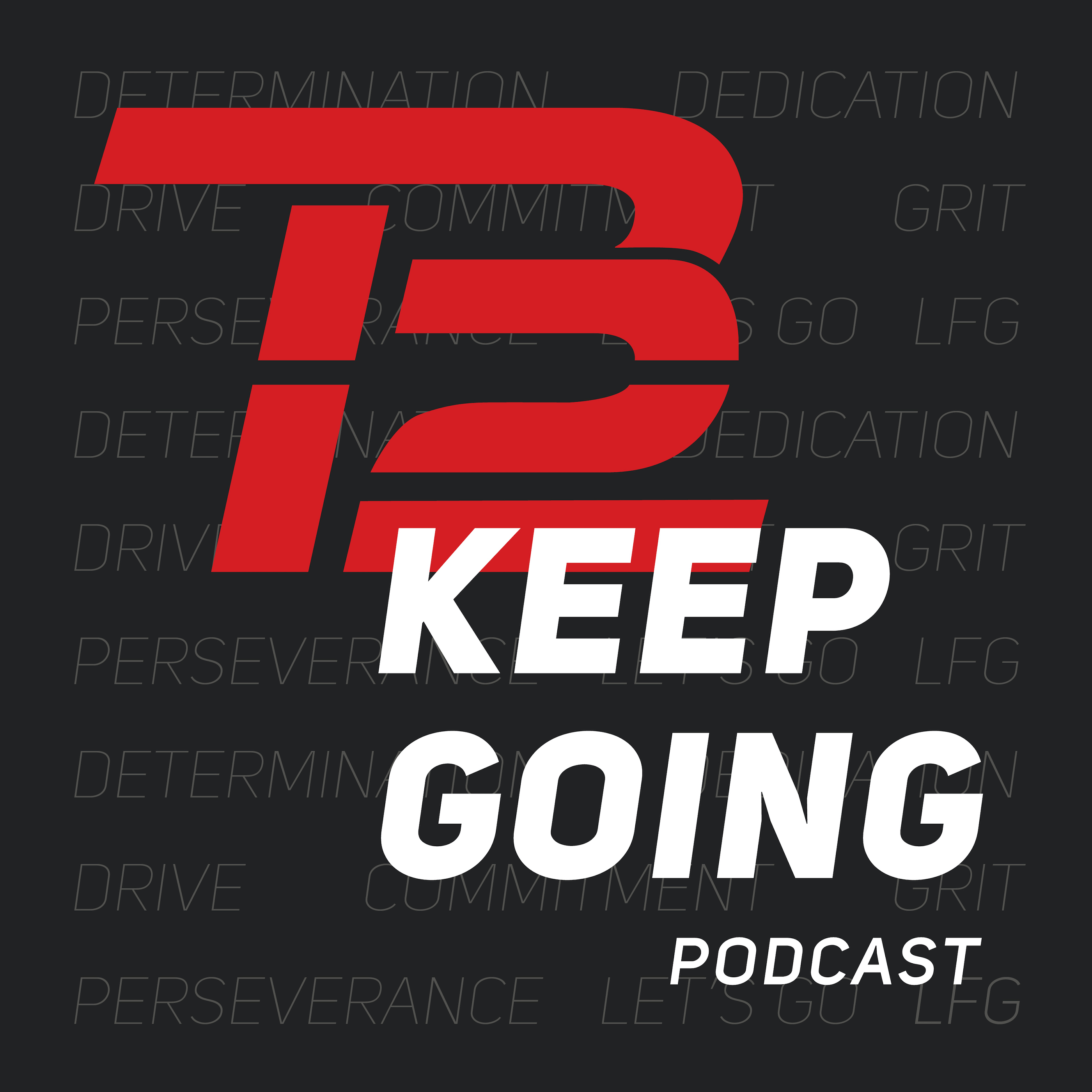 The Keep Going Podcast – Powered by TB12