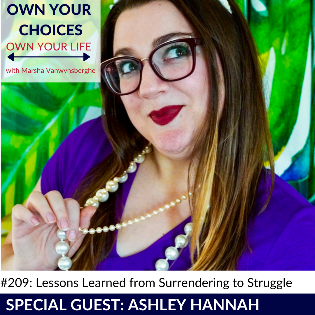 #209: Lessons Learned from Surrendering to Struggle with Ashley Hannah