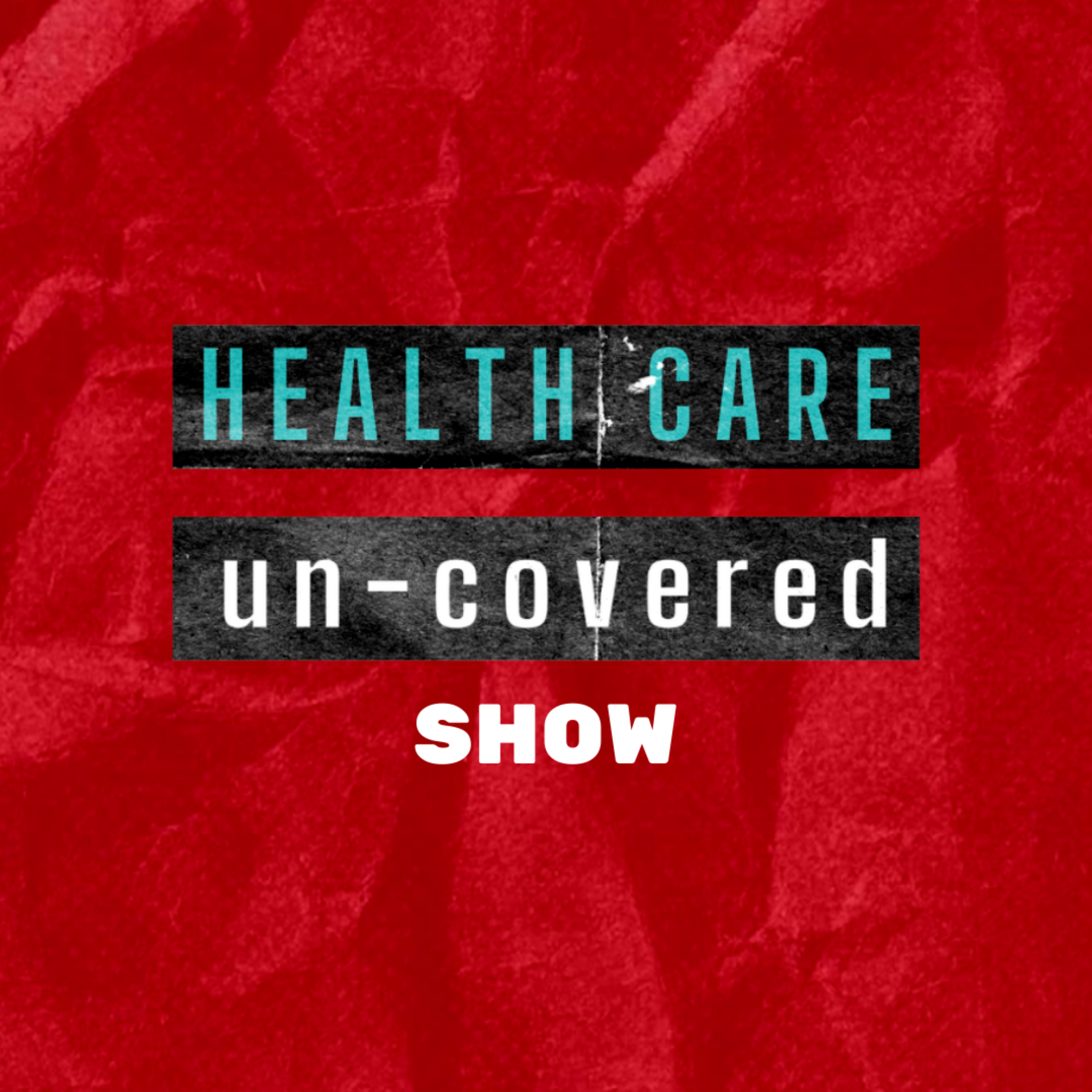 HEALTH CARE un-covered Show cover art
