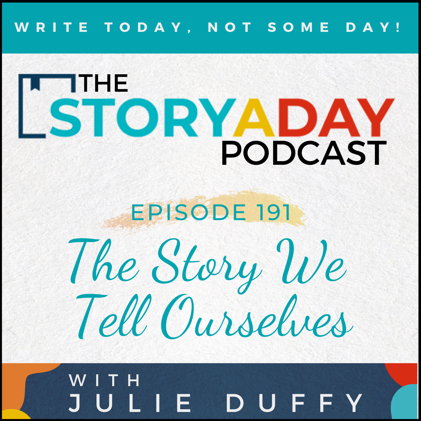 191 - The Story We Tell Ourselves