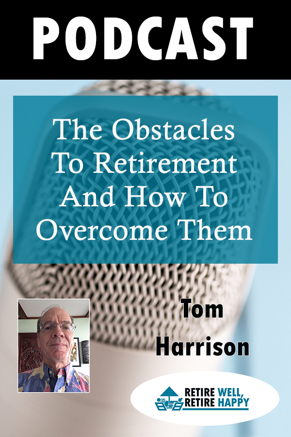 cover of episode Episode #123: The Obstacles To Retirement And How To Overcome Them