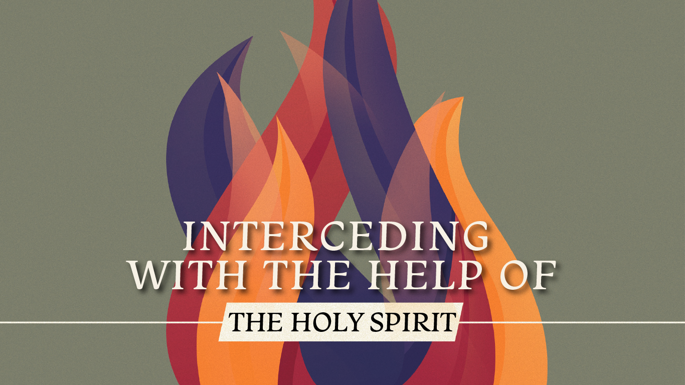 Interceding with the Help of the Holy Spirit