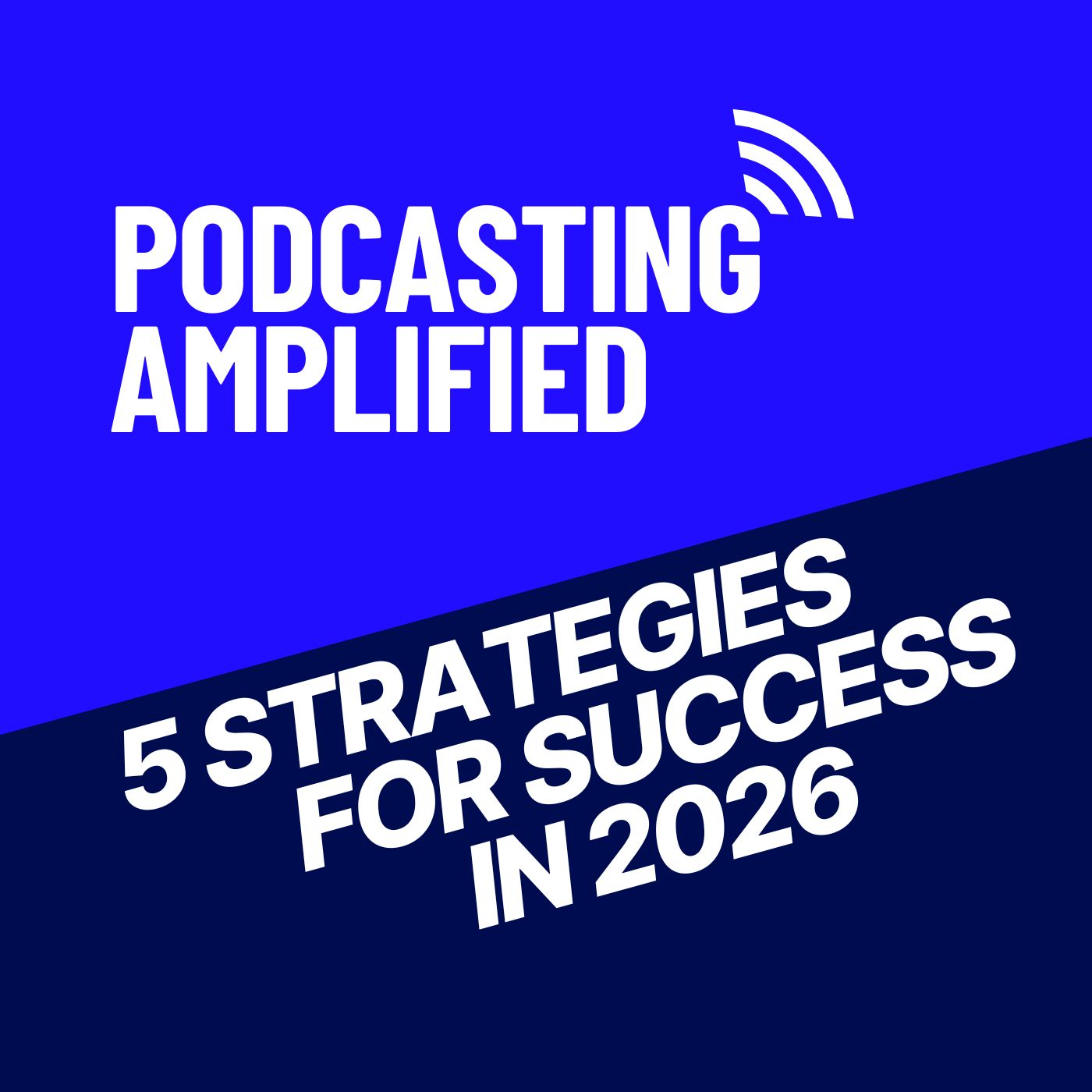 The Playbook for Podcasting In 2026: The 5 Strategies That Matter The Playbook for Podcasting In 2026: The 5 Strategies That Matter