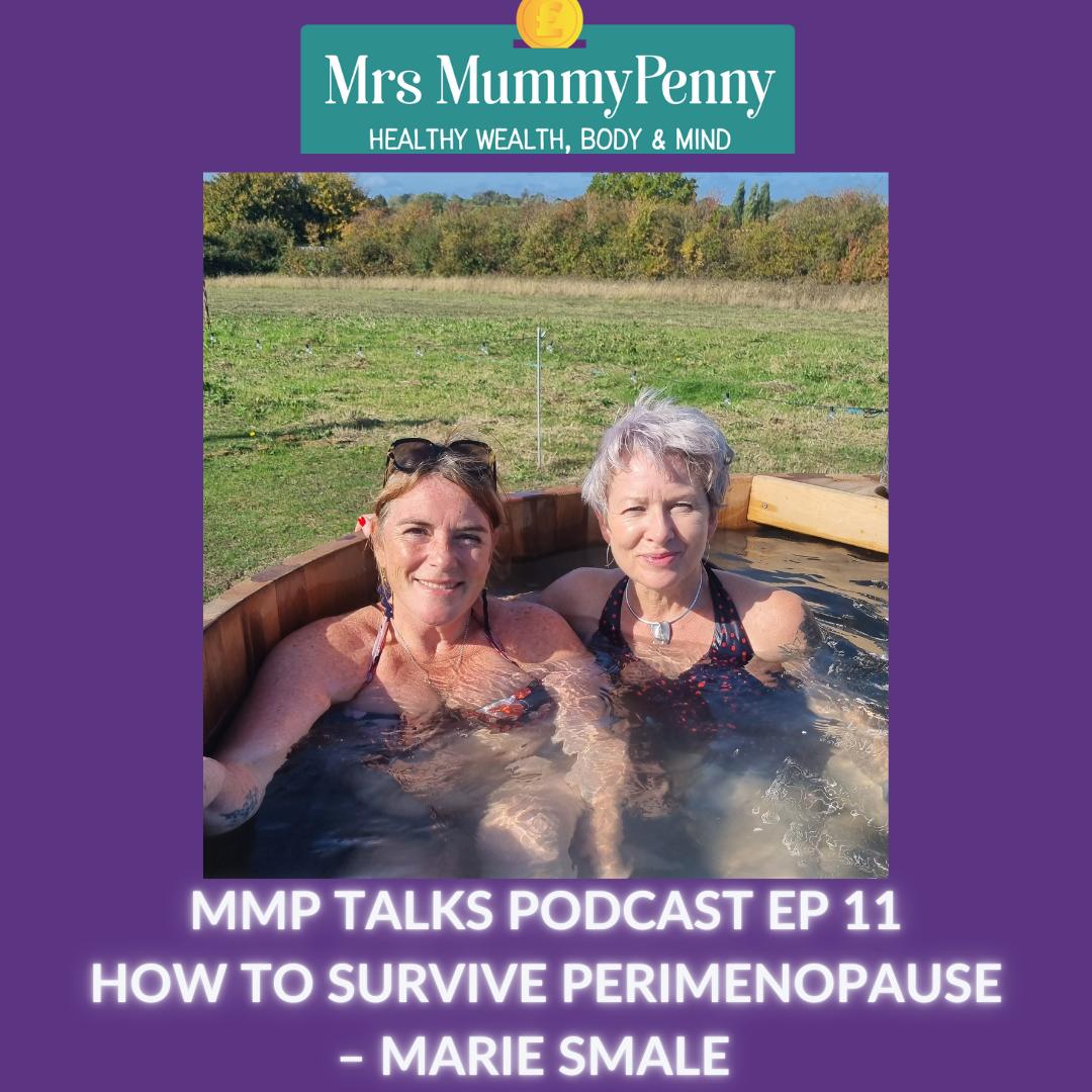 Mrs Mummypenny Talks Podcast Ep 11 – How to Survive Perimenopause & Menopause – Marie Smale