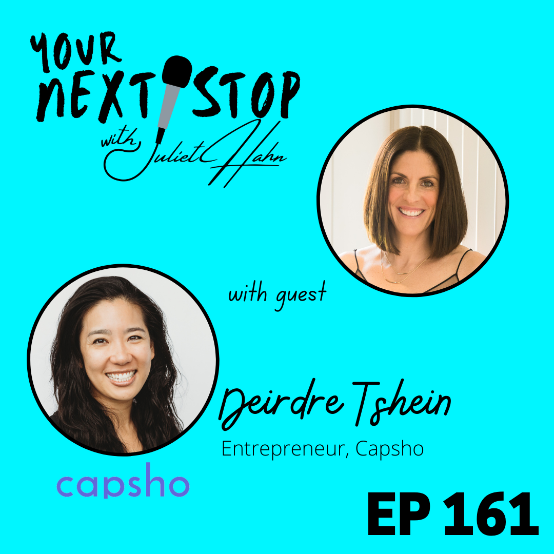 Episode 161: Deirdre Tshein | Entrepreneur, Capsho