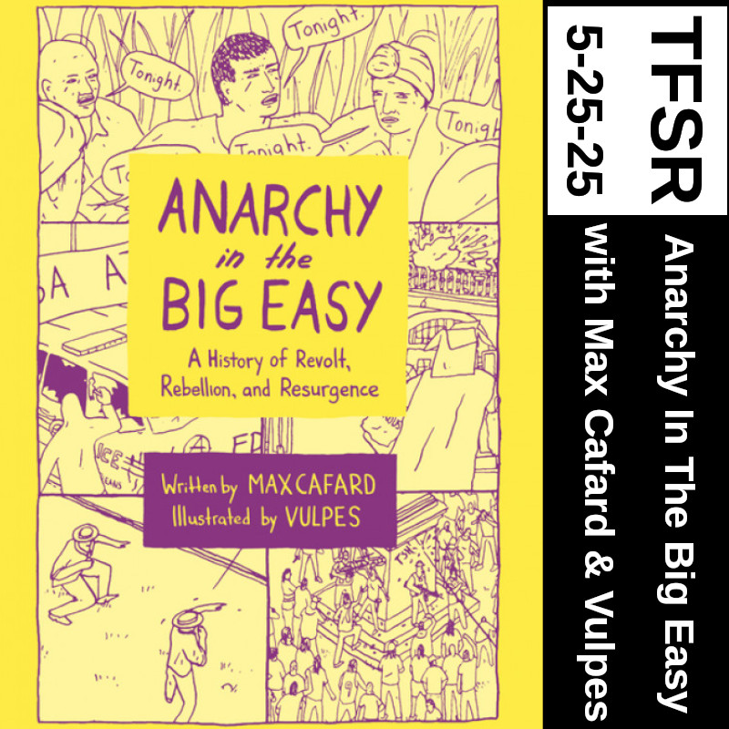 "Anarchy In The Big Easy" with Max Cafard and Vulpes