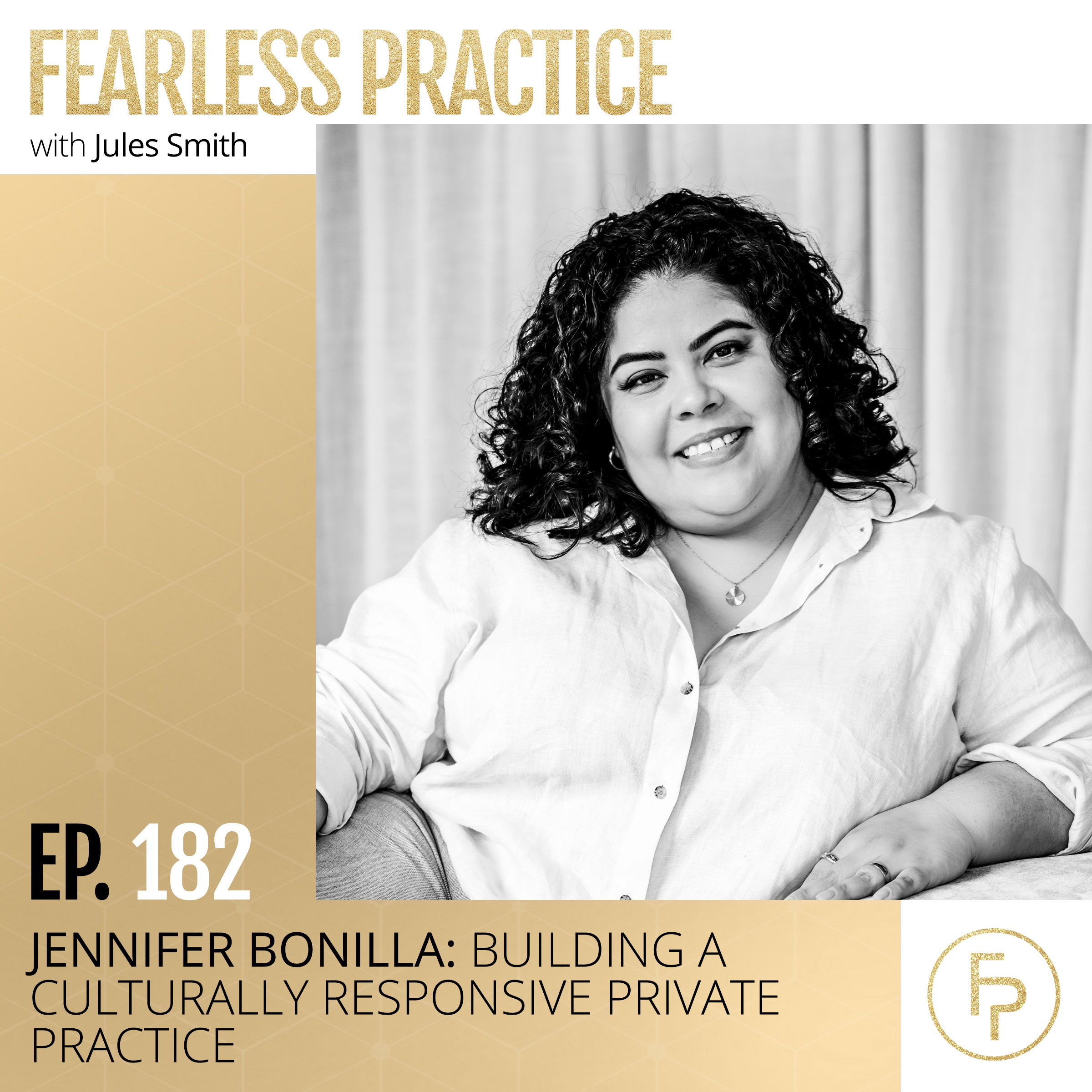 Jennifer Bonilla: Building a Culturally Responsive Private Practice | Ep 182