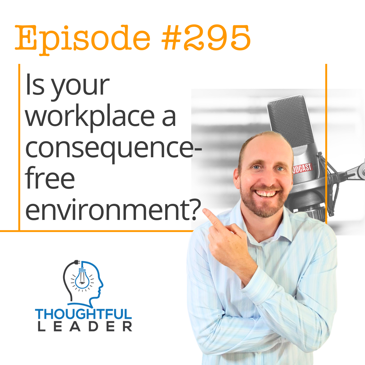 #295: Is your workplace a consequence-free environment? #295: Is your workplace a consequence-free environment?