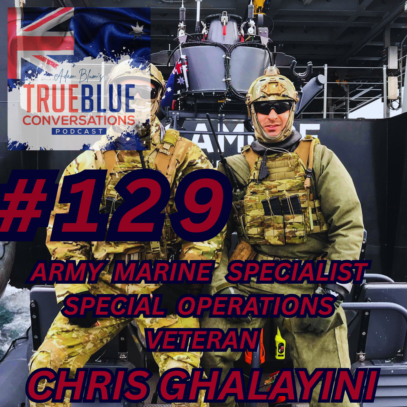 True Blue Conversations - Army Marine Specialist Special Operations Veteran - Chris Ghalayini