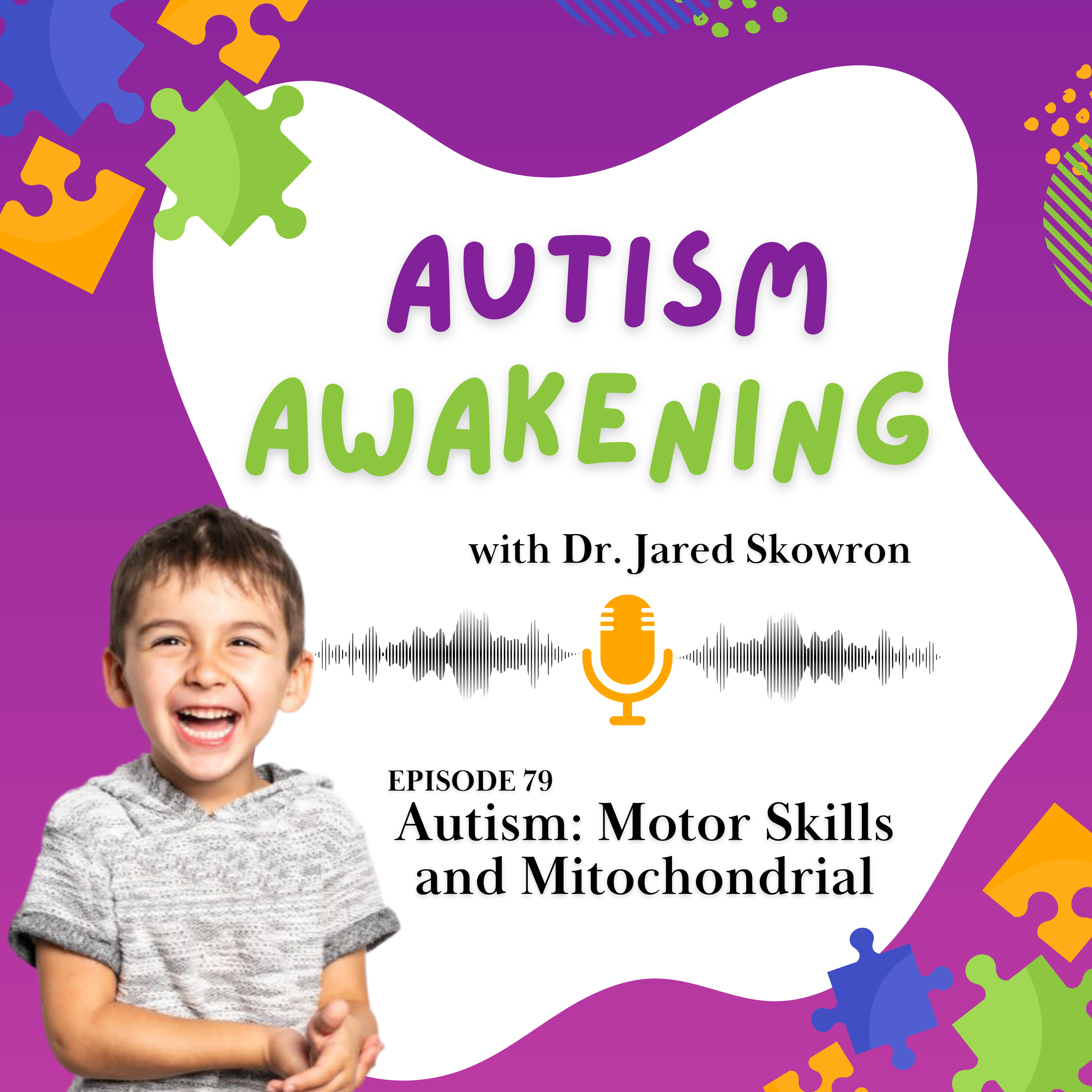 Ep 79: Autism: Motor Skills and Mitochondrial