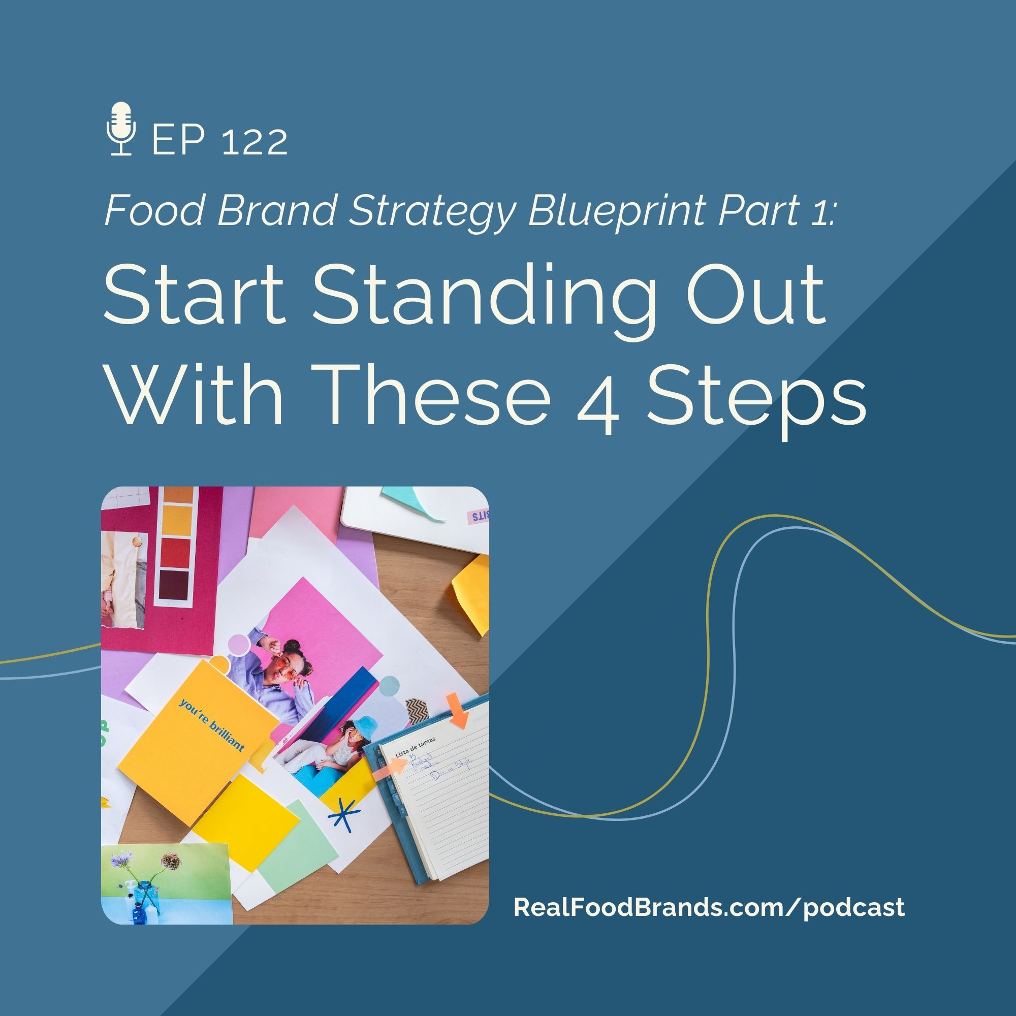 122. Start Standing Out With These 4 Steps (Food Brand Strategy Blueprint Part 1)