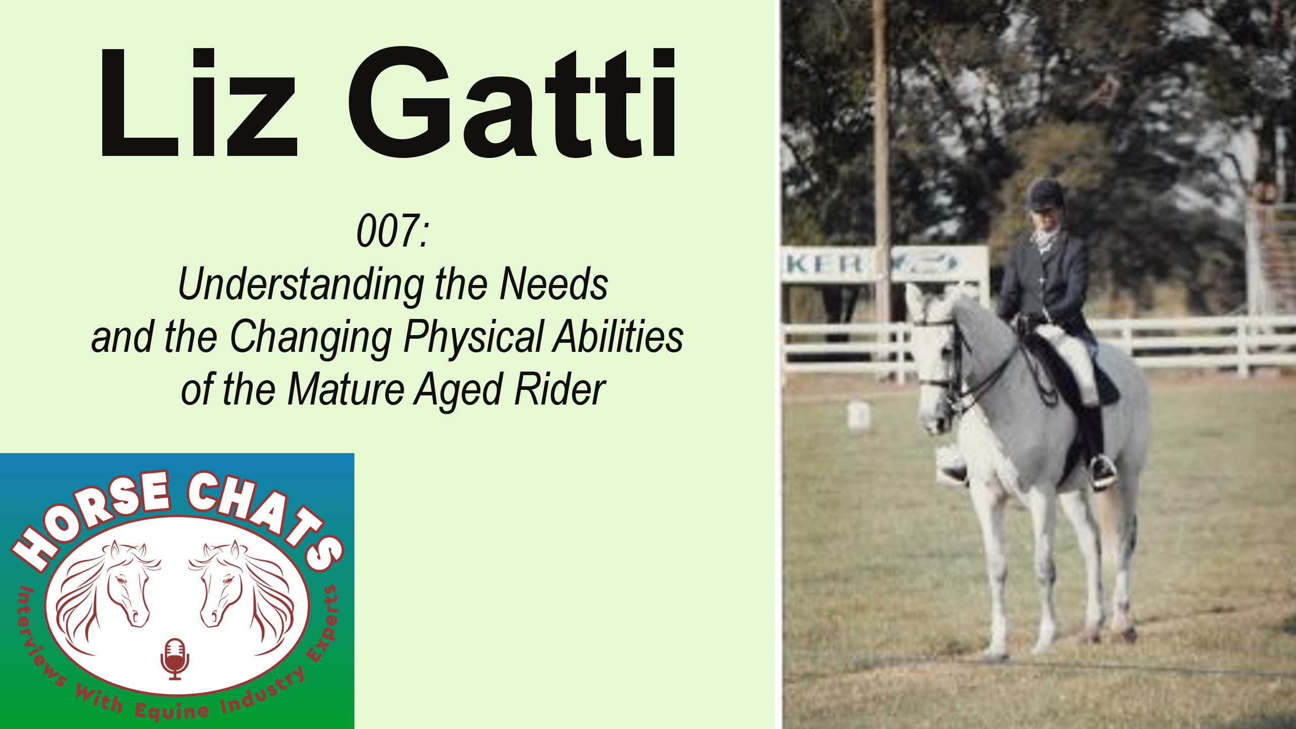 0007: Liz Gatti - Understanding the Needs and the Changing Physical Abilities of the Mature Aged Rider