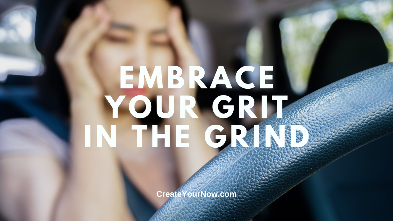 3642 Embrace Your Grit in the Grind
