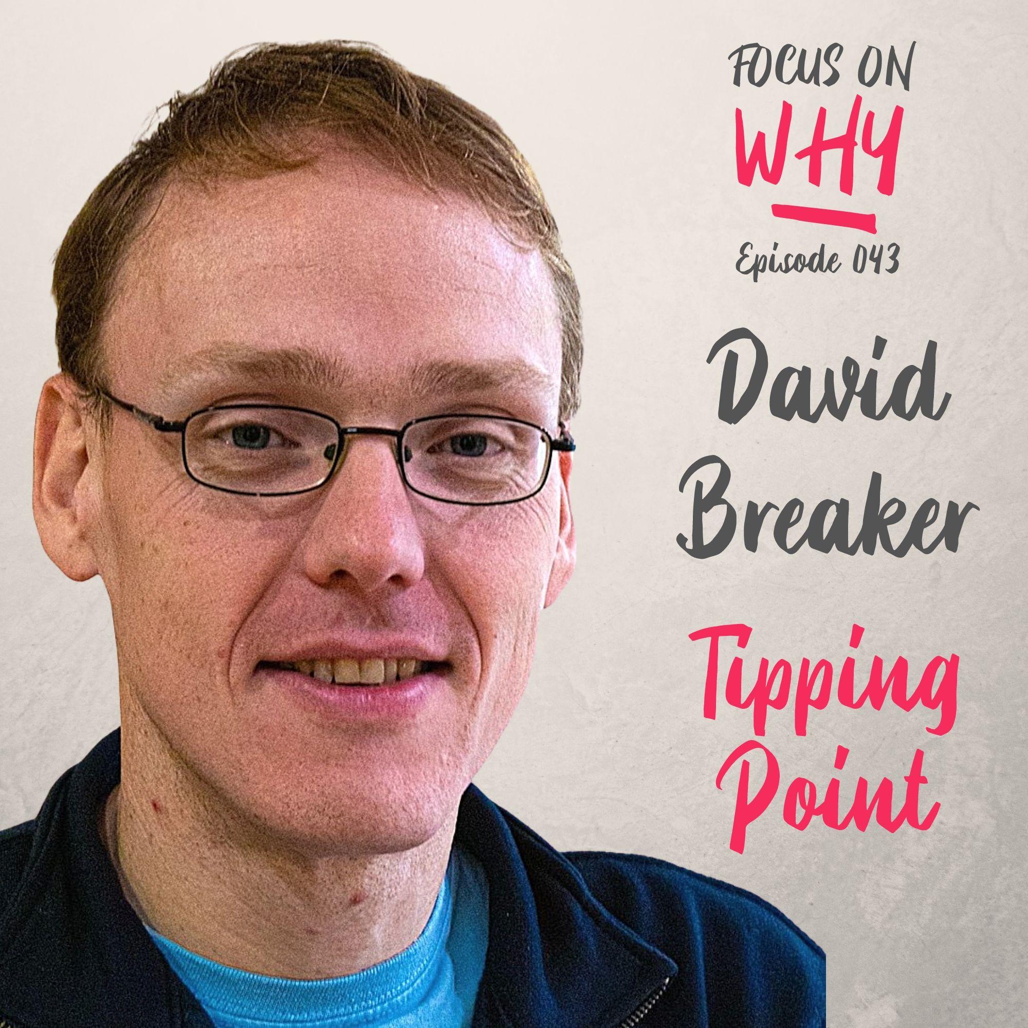 043 Tipping Point with David Breaker