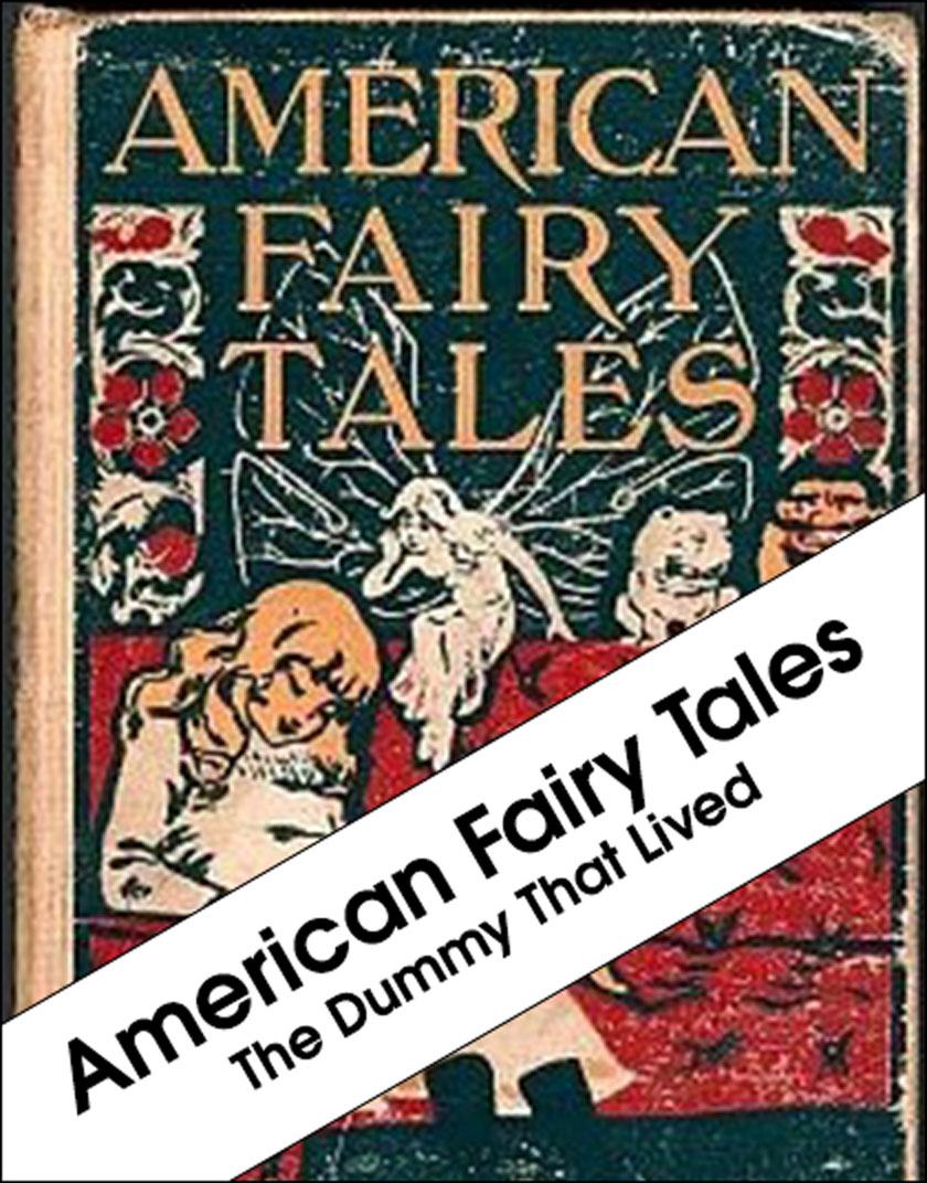 American Fairy Tales - The Dummy That Lived