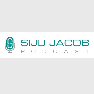 The Siju Jacob Podcast
