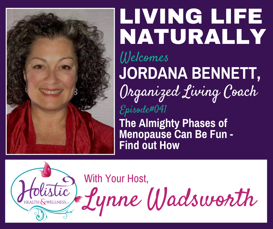 LLN Episode #41:  Jordana Bennett – The Almighty Phases of Menopause Actually Can Be Fun - Find out How