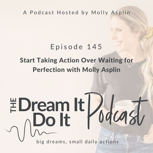 Dream It, Do It Podcast | work-life balance strategies for working moms, building healthy habits, career clarity for women