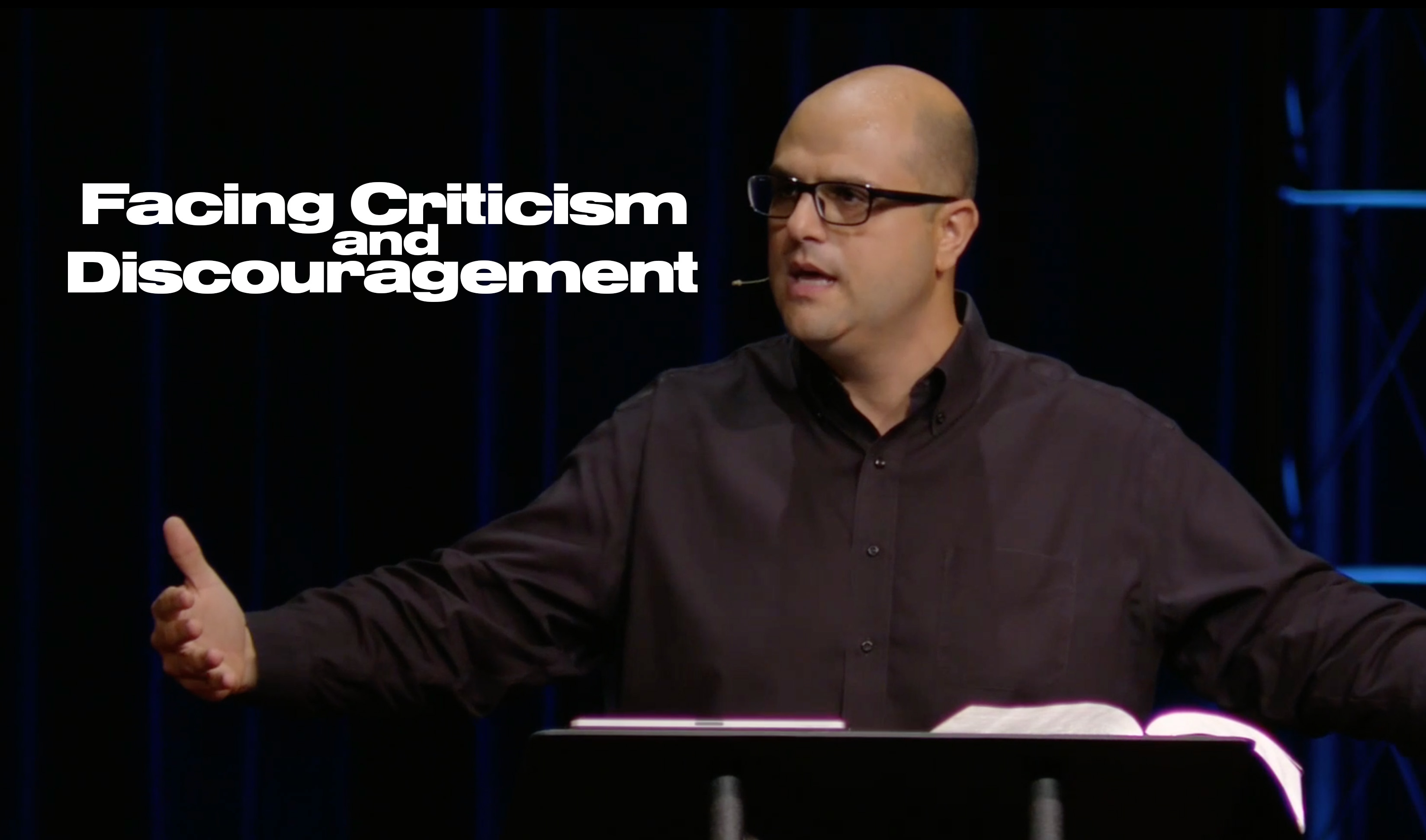 Facing Criticism and Discouragement