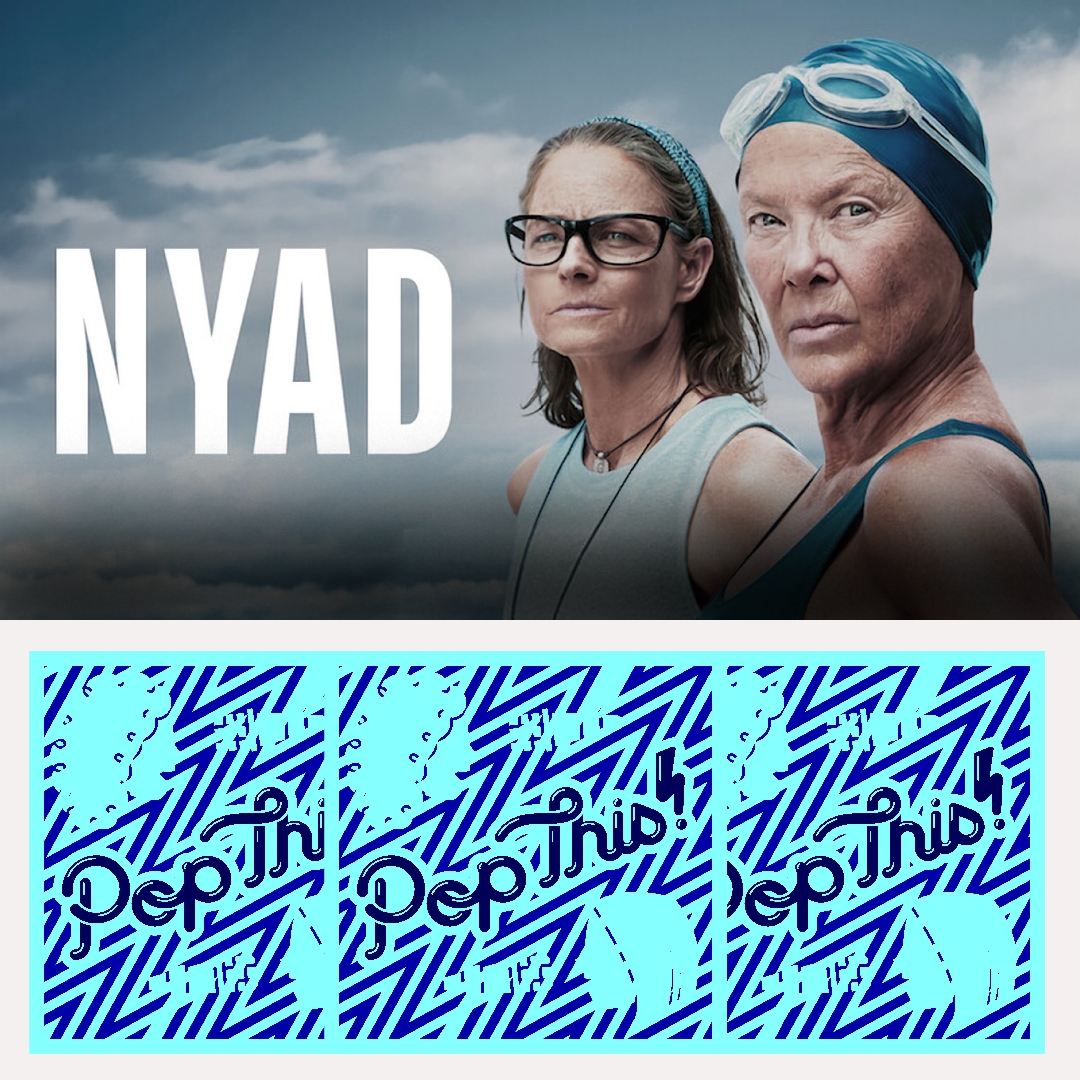 Truth, obsession, and the sports biopic Nyad | Pop This! Episode 409