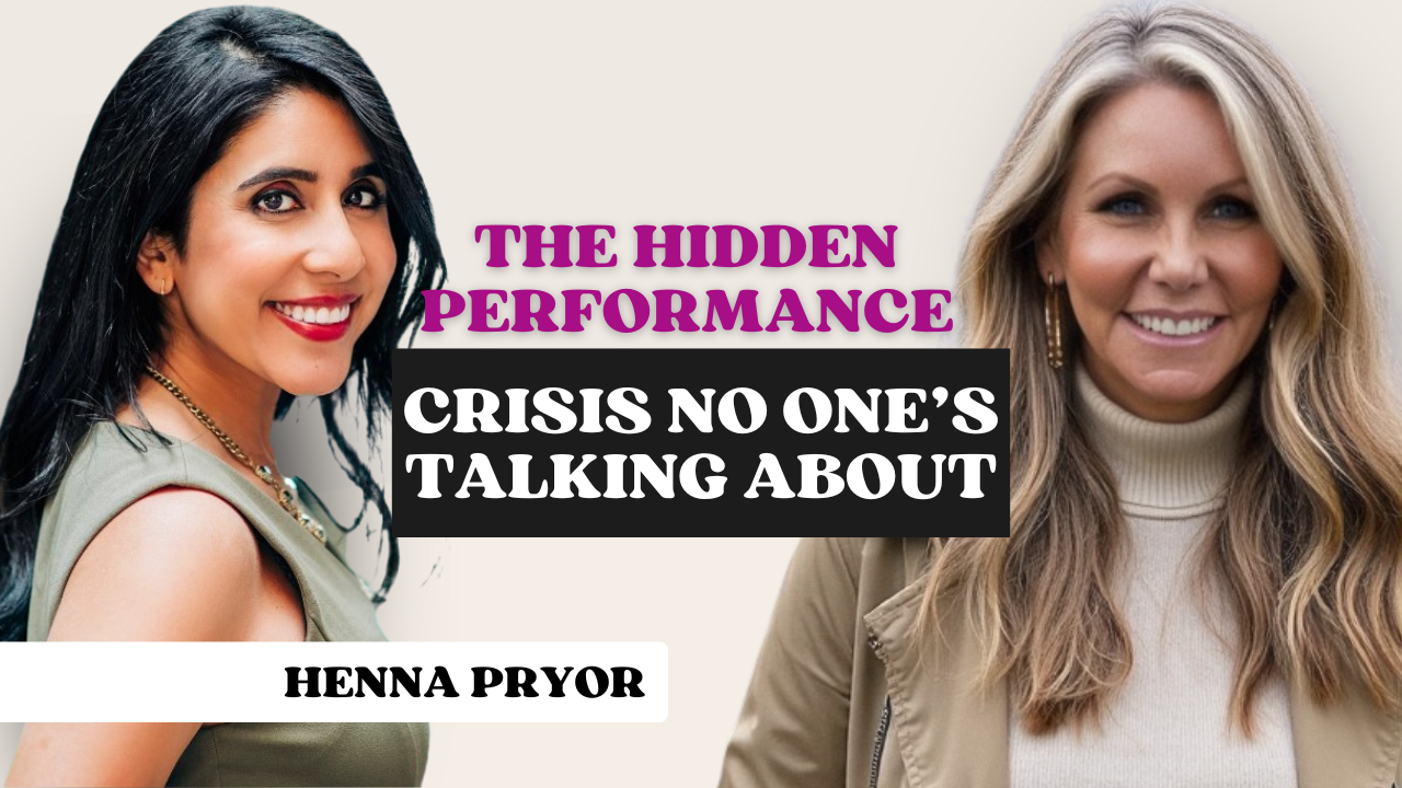188: The Hidden Performance Crisis No One's Talking About with Henna Pryor