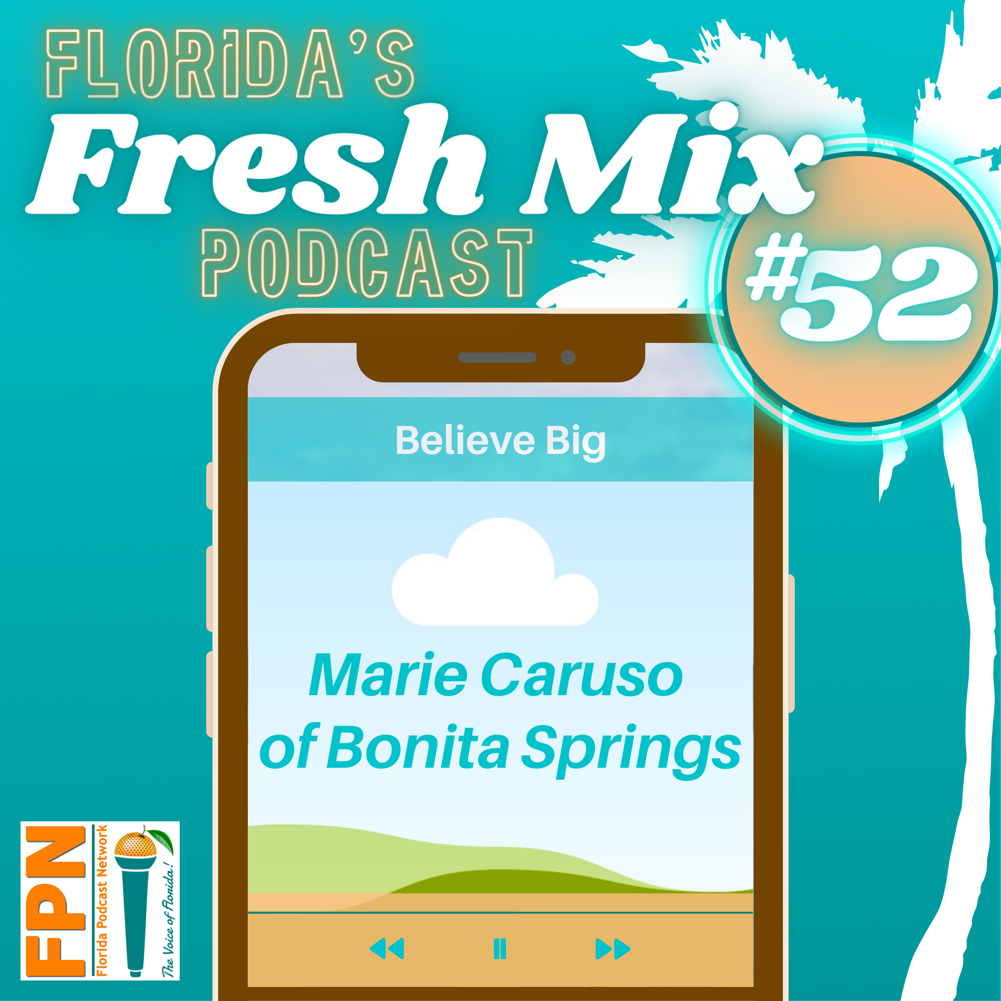 Fresh Mix Podcast - Episode 52: Living (Happily) With Cancer with Marie Caruso of Bonita Springs