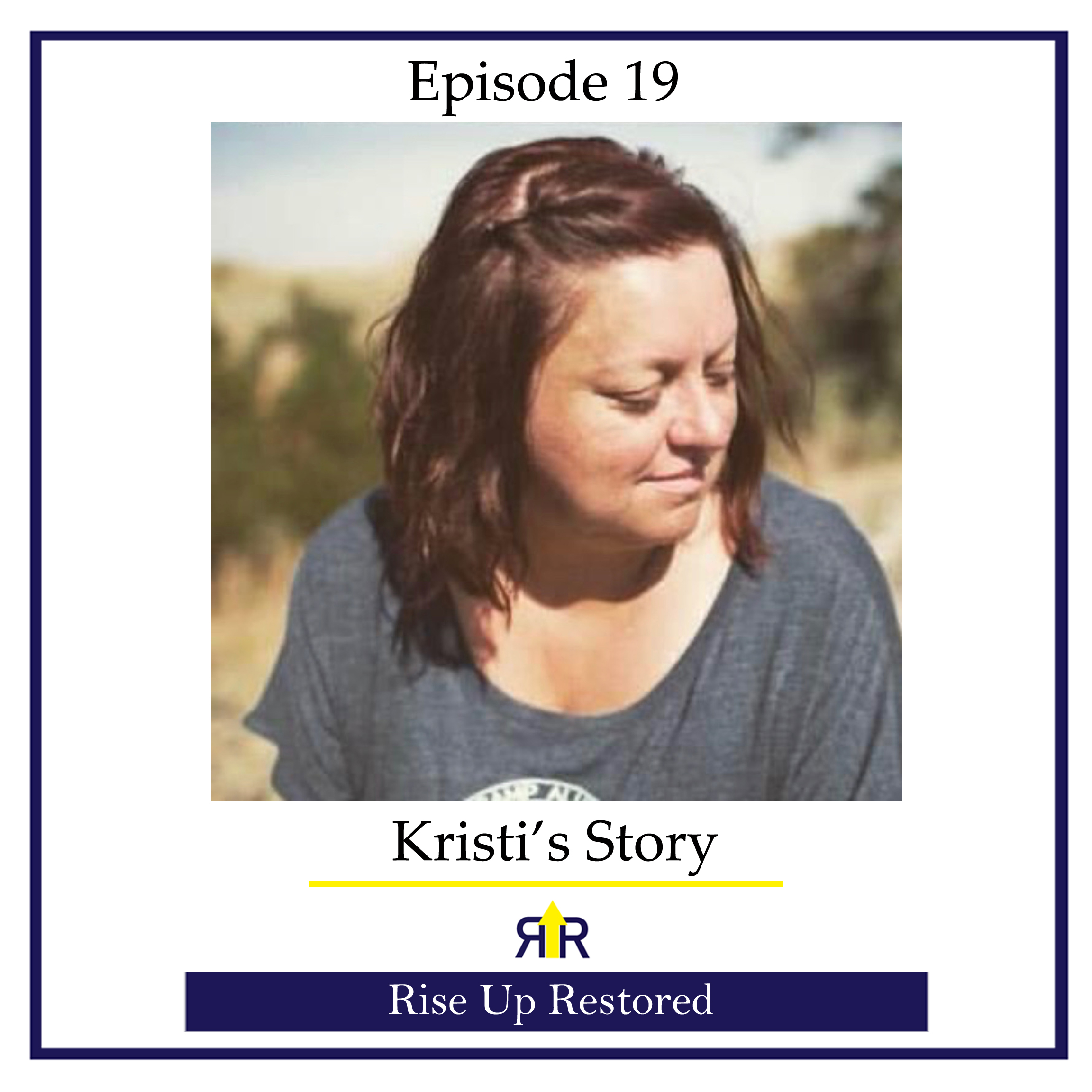 Ep. 19- Kristi's Story