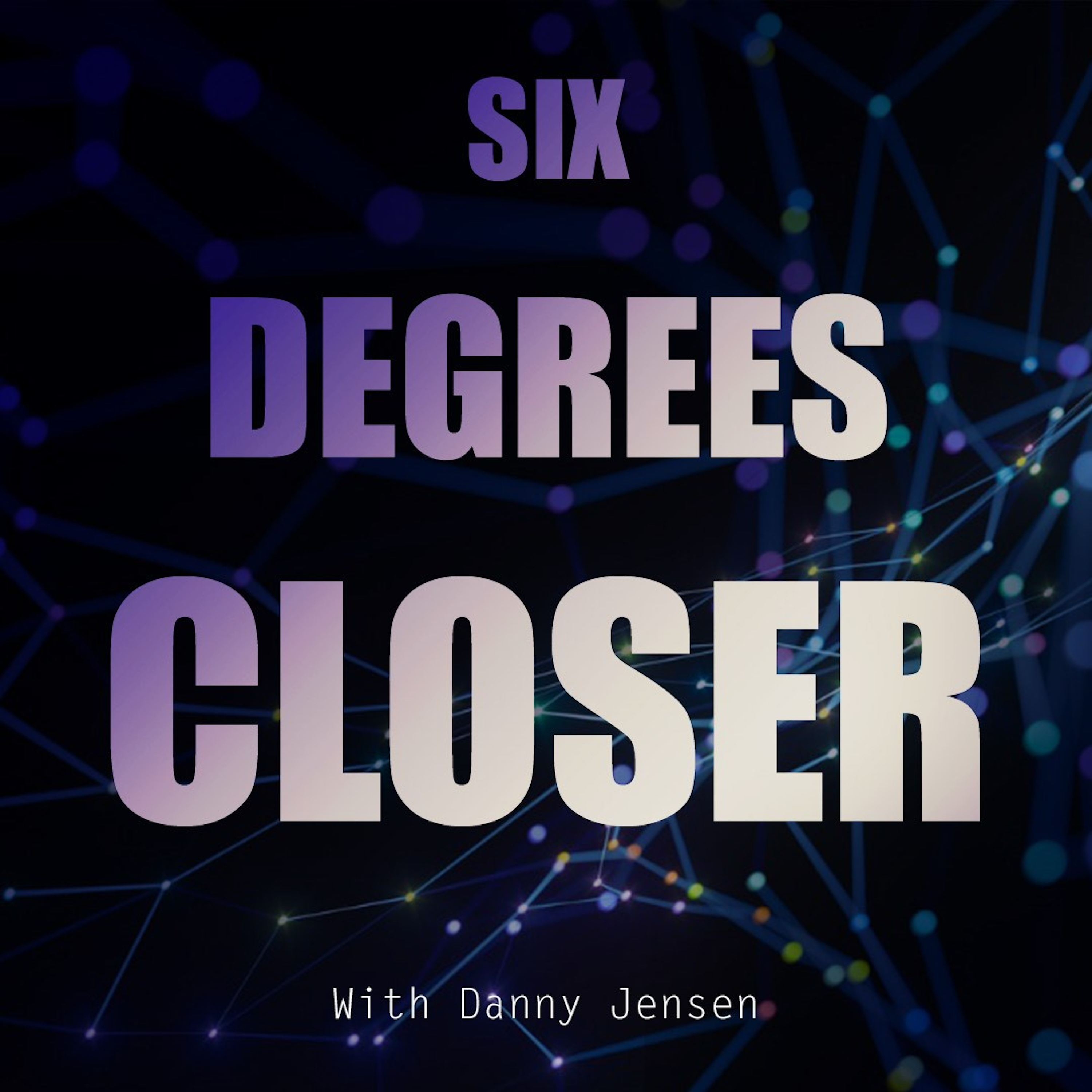 Six Degrees Closer